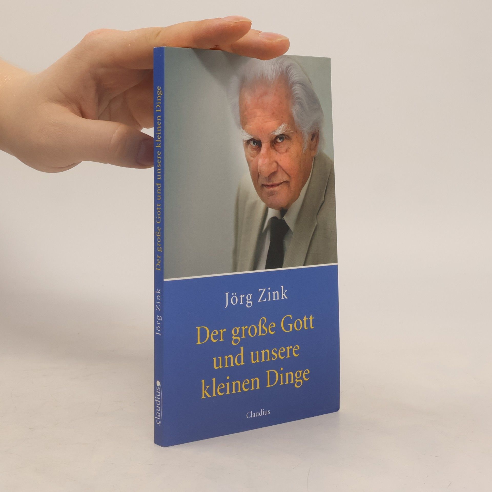 Jörg Zink Der große Gott und unsere kleinen Dinge