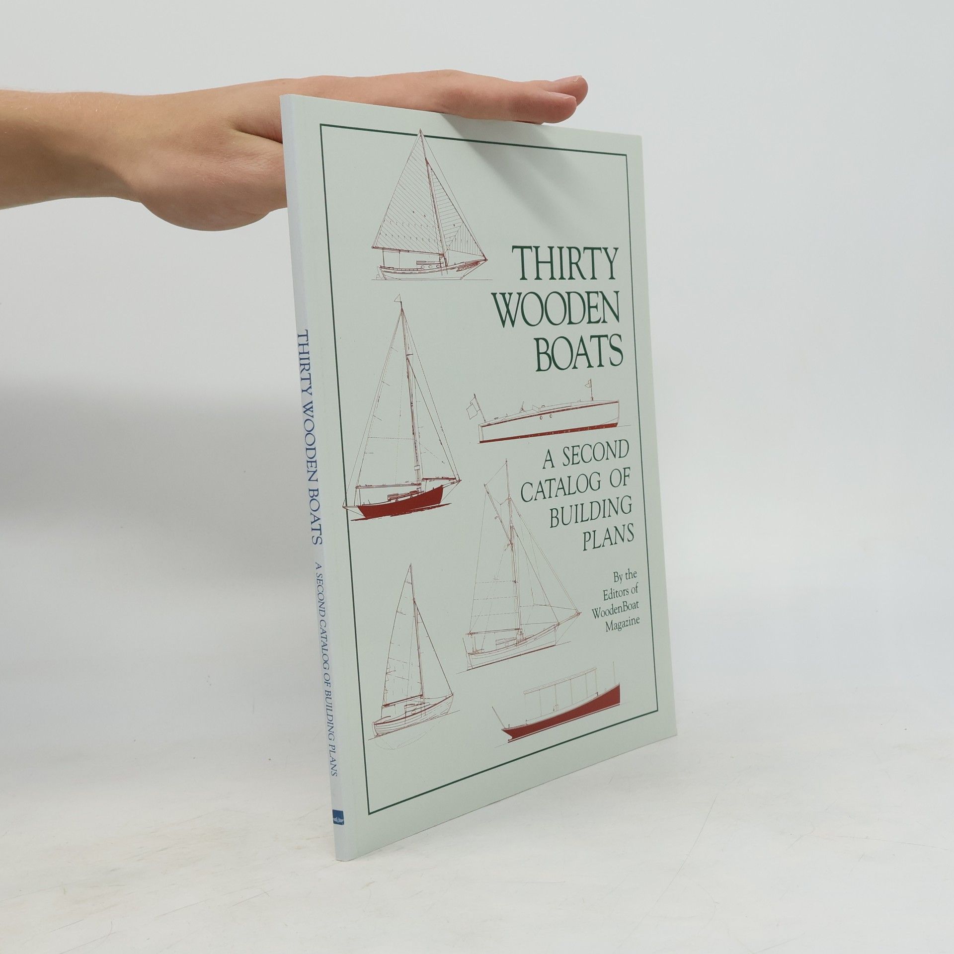 The Editors of WoodenBoat Magazine Thirty Wooden Boats
