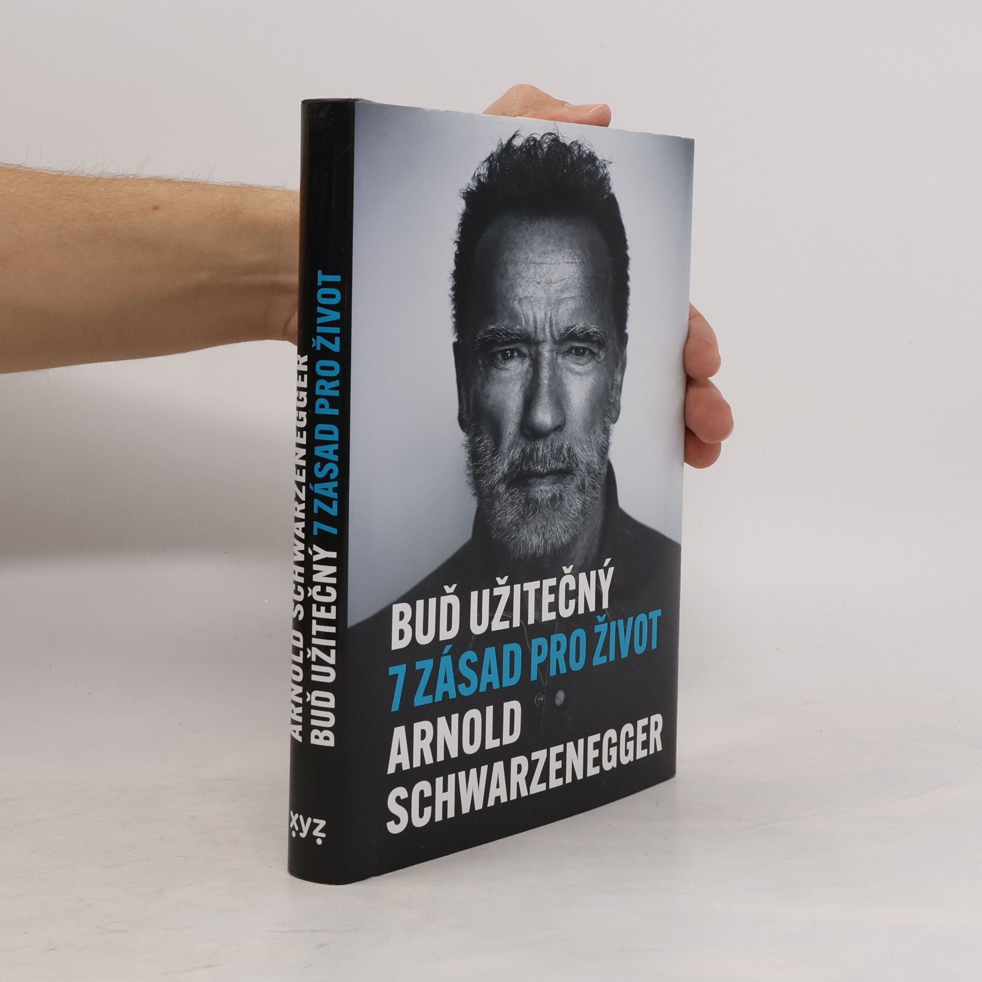 Arnold Schwarzenegger Buď užitečný: 7 zásad pro život
