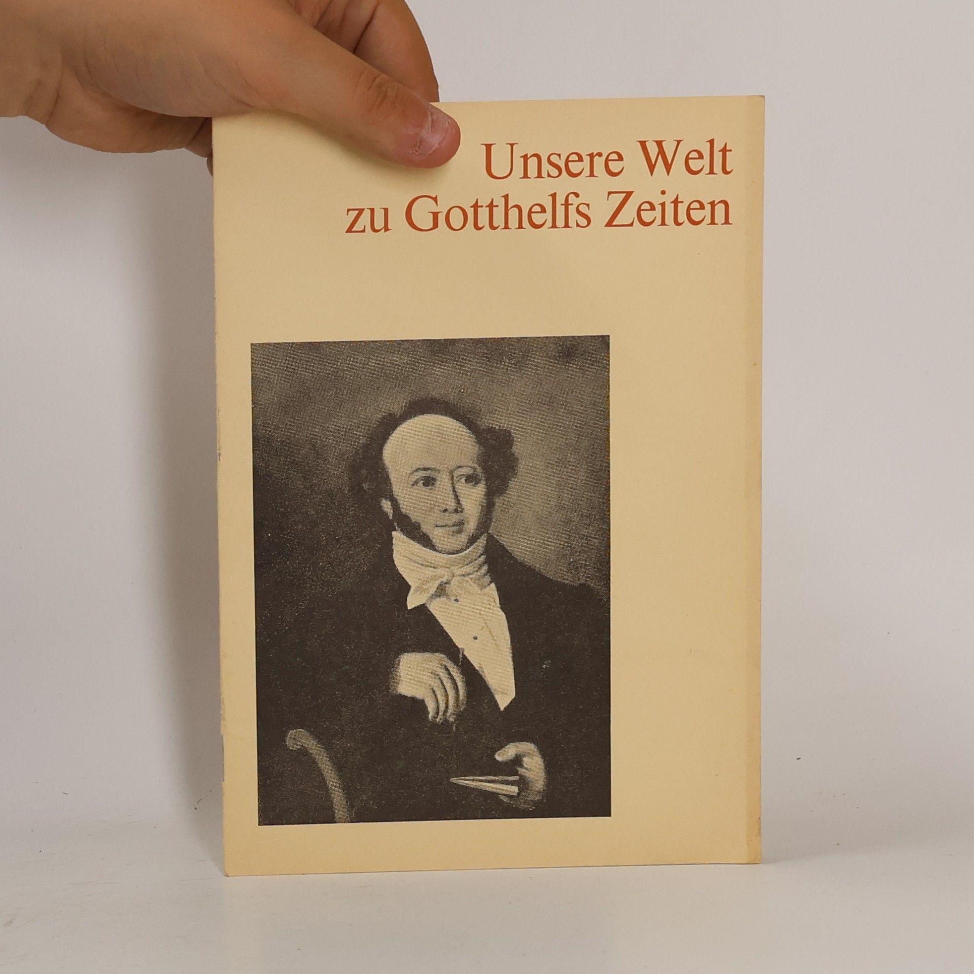Hans P. Künzi Unsere Welt zu Gotthelfs Zeiten