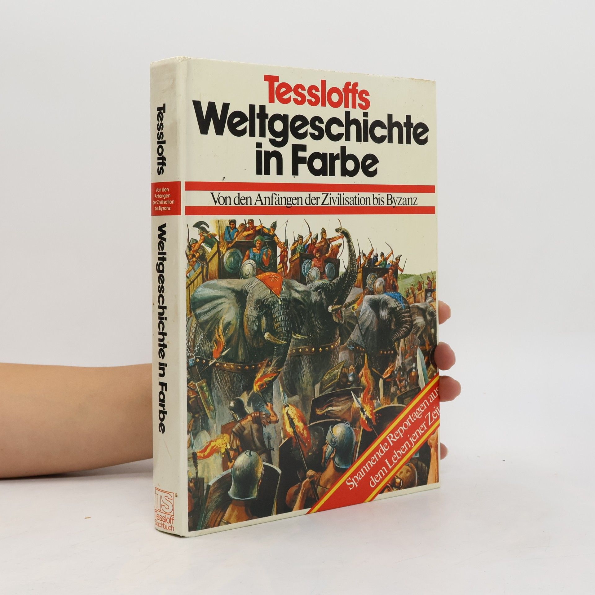 Autores varios Tessloffs Weltgeschichte in Farbe. Von den Anfängen der Zivilisation bis Byzanz