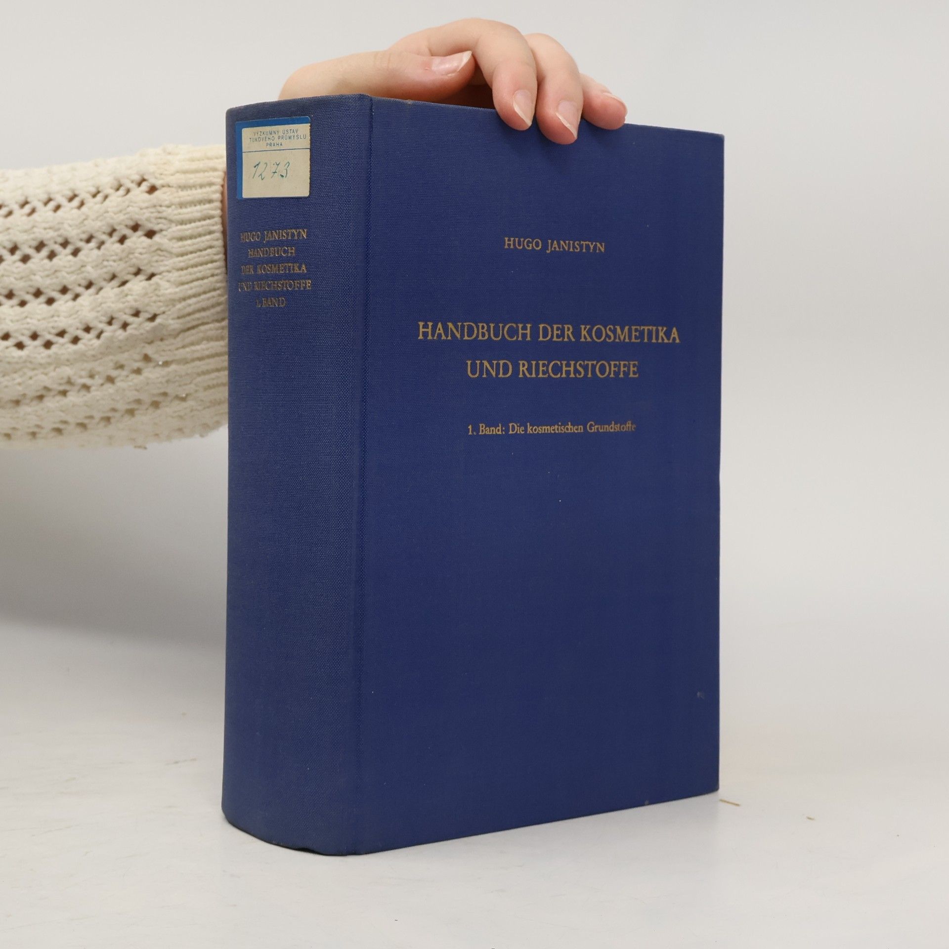 Handbuch der Kosmetika und Riechstroffe 1. Die kosmetischen Grundstoffe