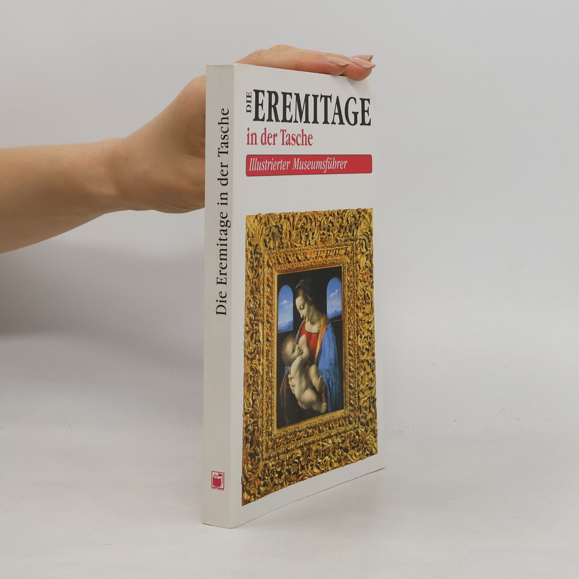 Autores varios Die Eremitage in der Tasche. Illustrierter Museumsführer