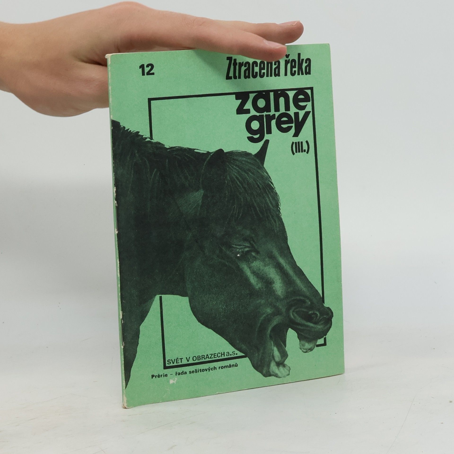 Zane Grey Ztracená řeka. Sešit třetí