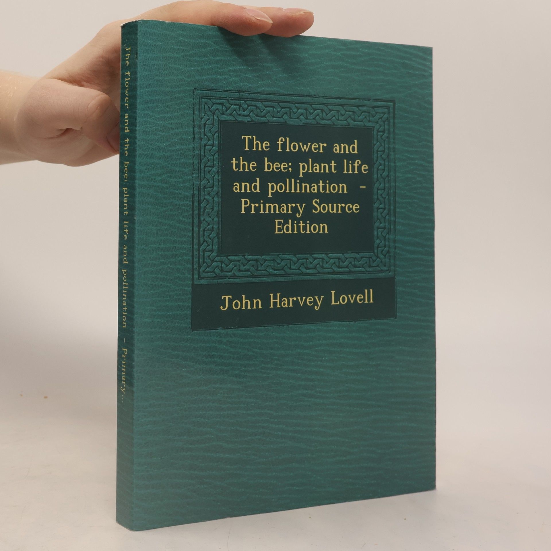 John Harvey Lovell The flower and the bee; plant life and pollination