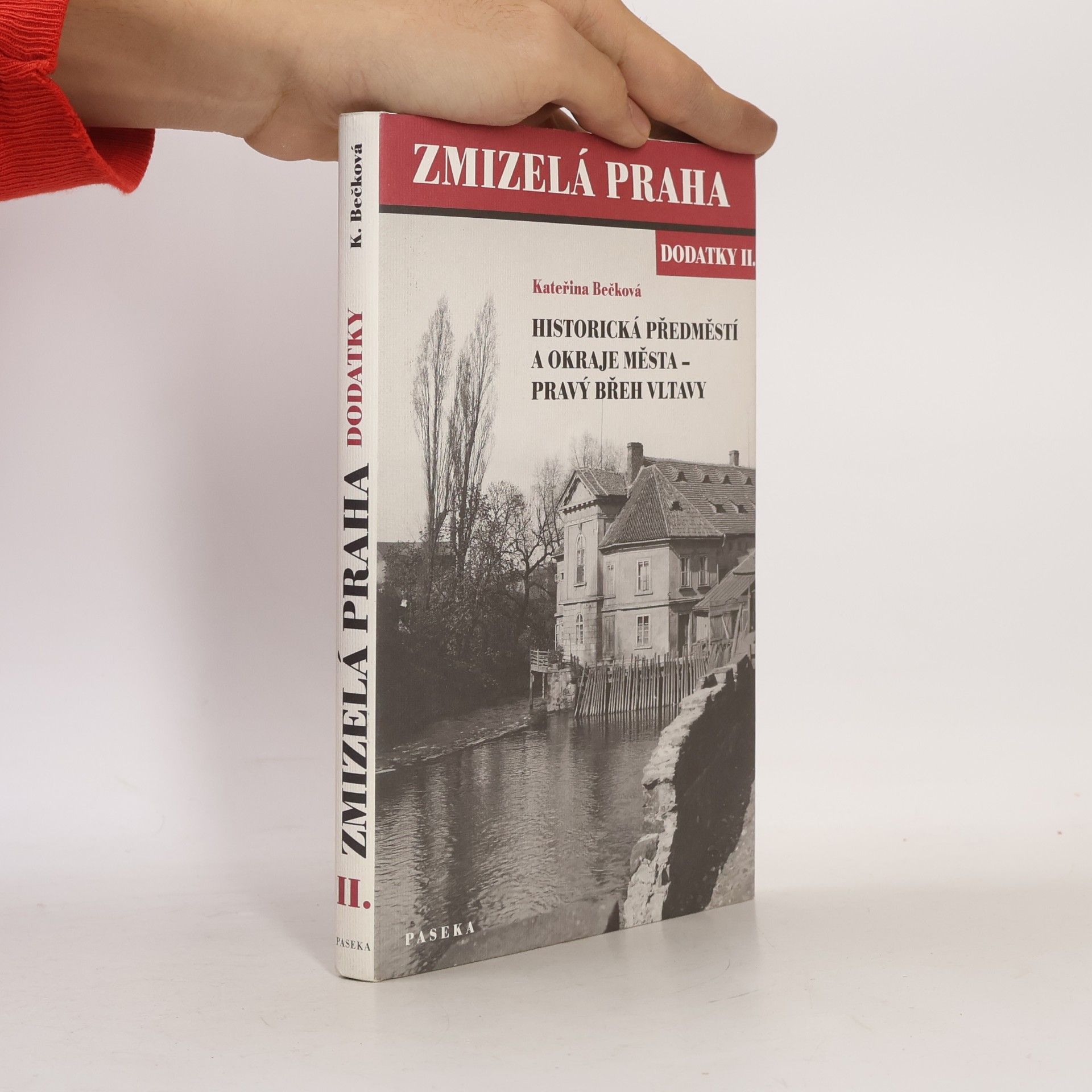 Zmizelá Praha. Dodatky II., Historická předměstí a okraje města - pravý břeh Vltavy
