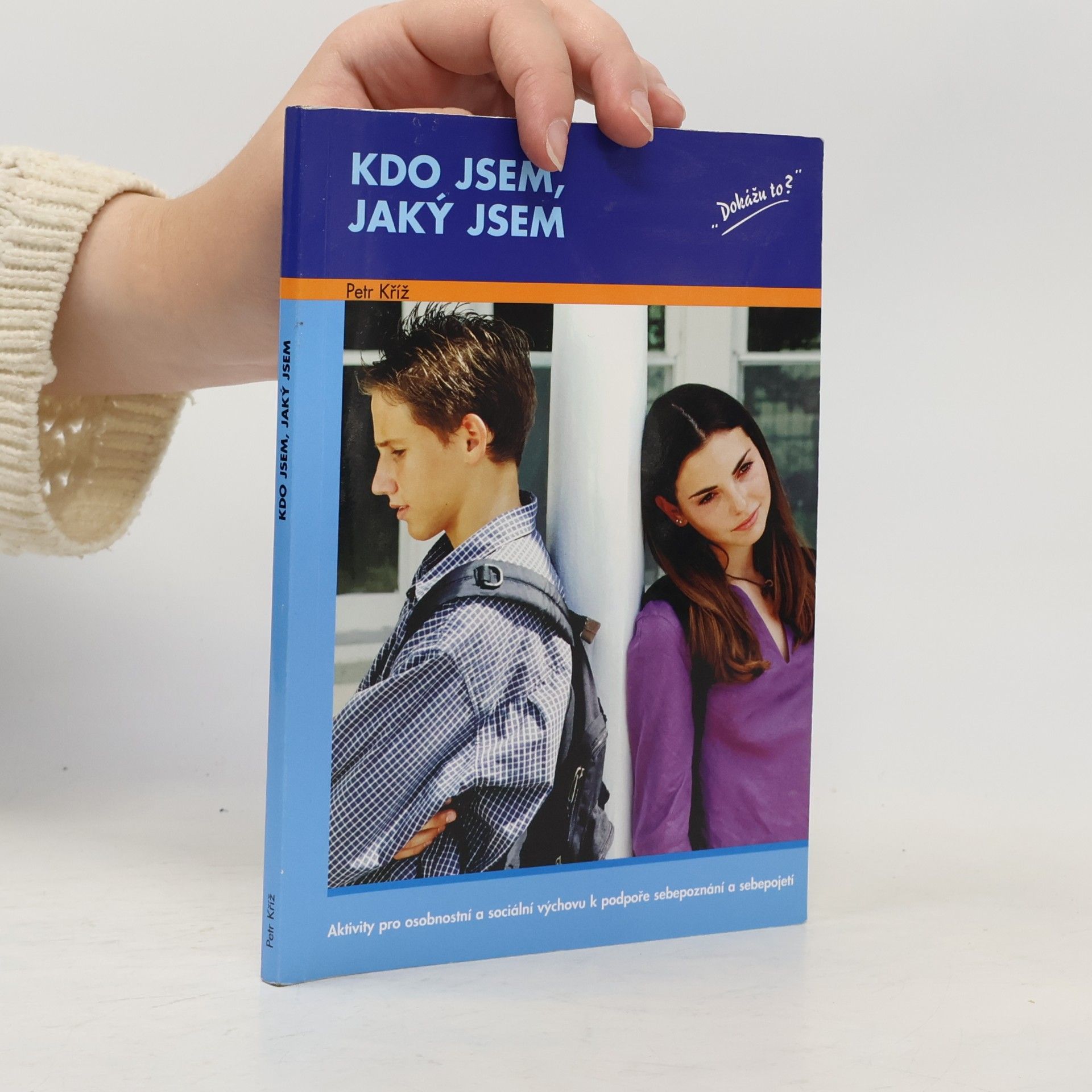 Kdo jsem, jaký jsem : aktivity pro osobnostní a sociální výchovu k podpoře sebepoznání a sebepojetí