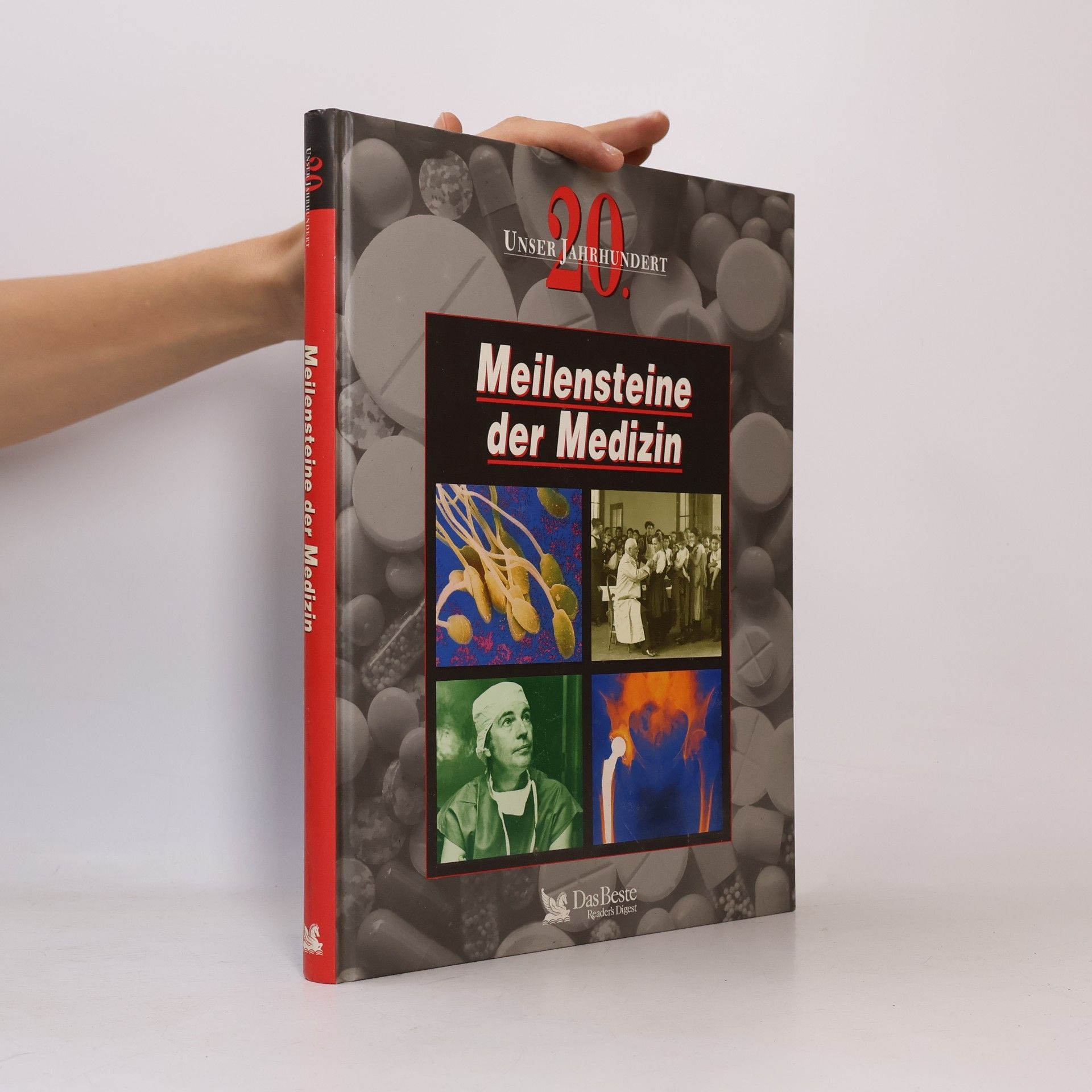 Autorenkollektiv Meilensteine der Medizin : unser 20. Jahrhundert