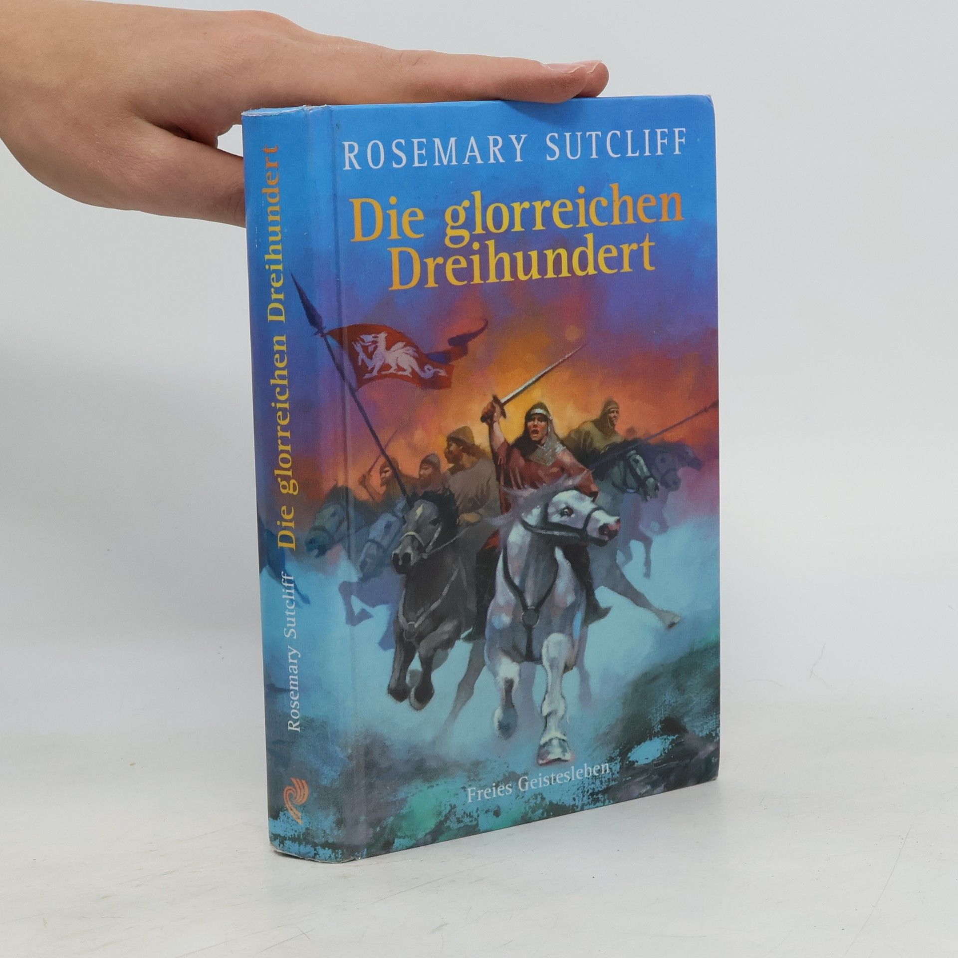 Rosemary Sutcliff Die glorreichen Dreihundert