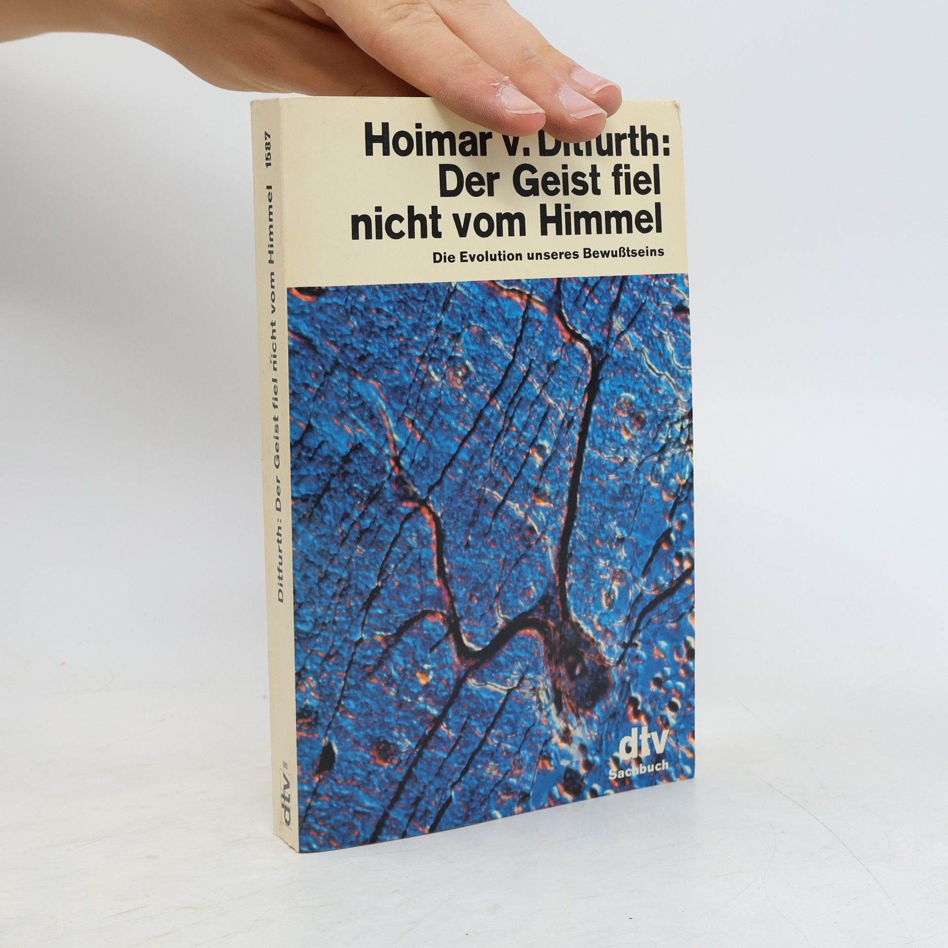 Hoimar V. Ditfurth Der Geist fiel nicht vom Himmel. Die Evolution unseres Bewußtseins