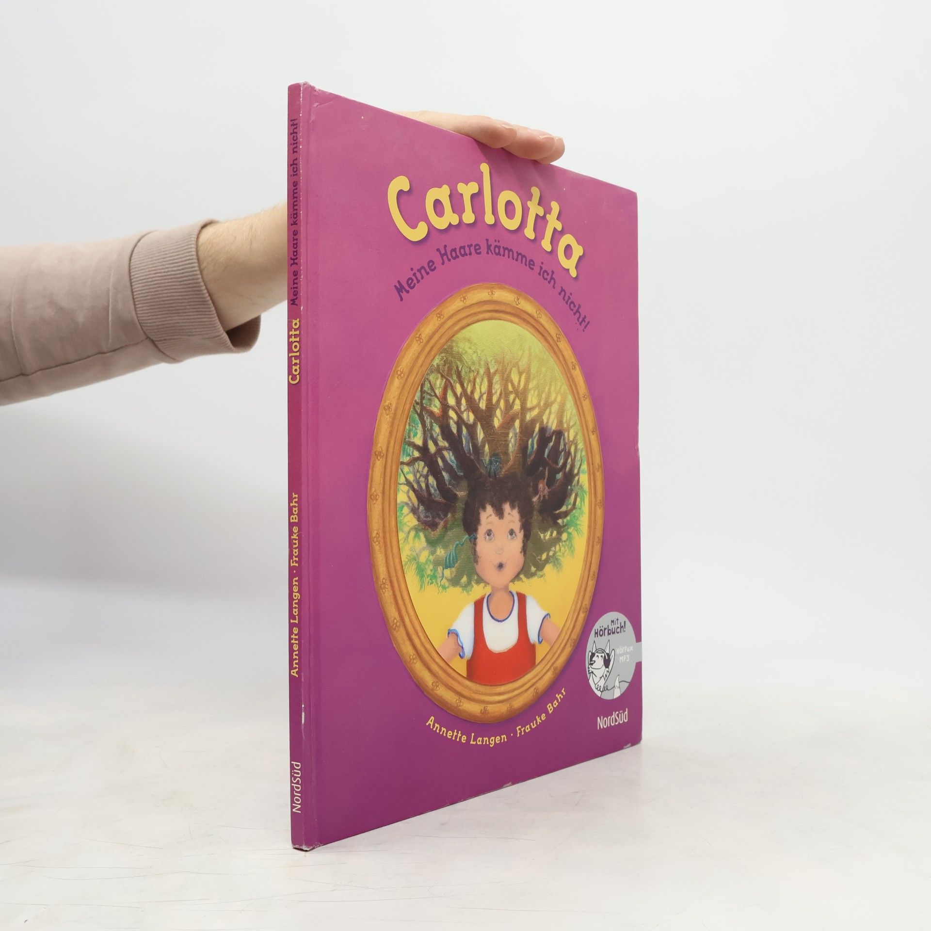 Frauke Bahr Carlotta - meine Haare kämme ich nicht!