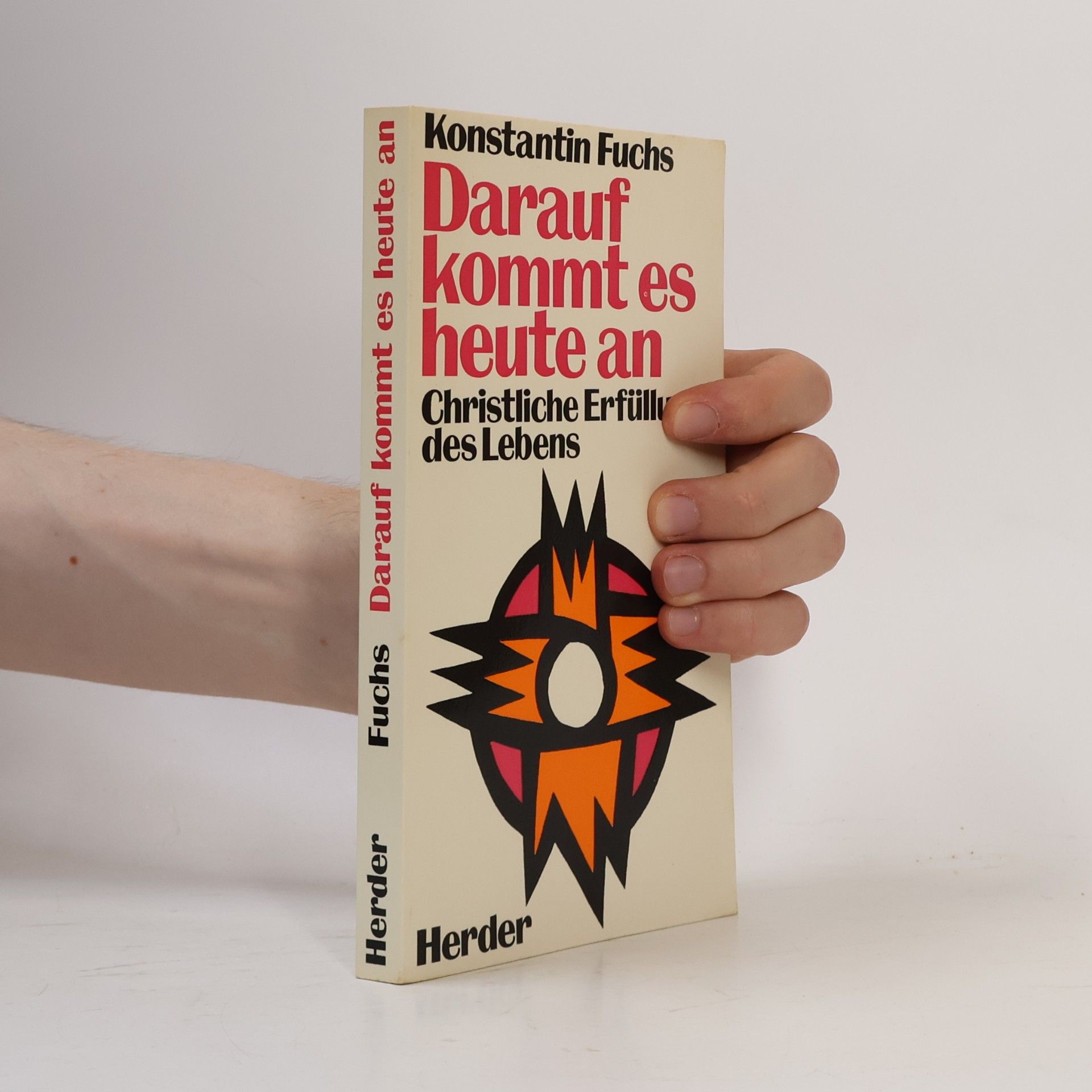 Darauf kommt es heute an : christliche Erfüllung des Lebens