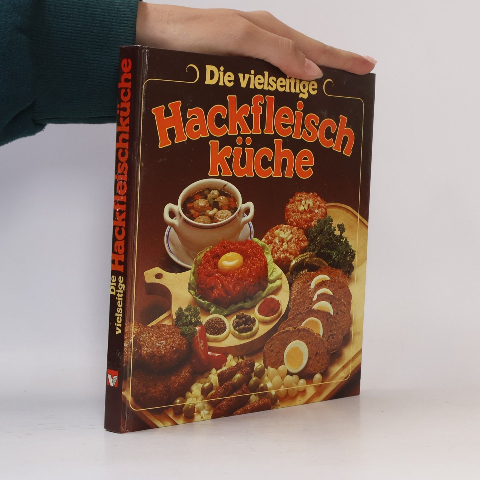 Autorenkollektiv Die vielseitige Hackfleisch küche
