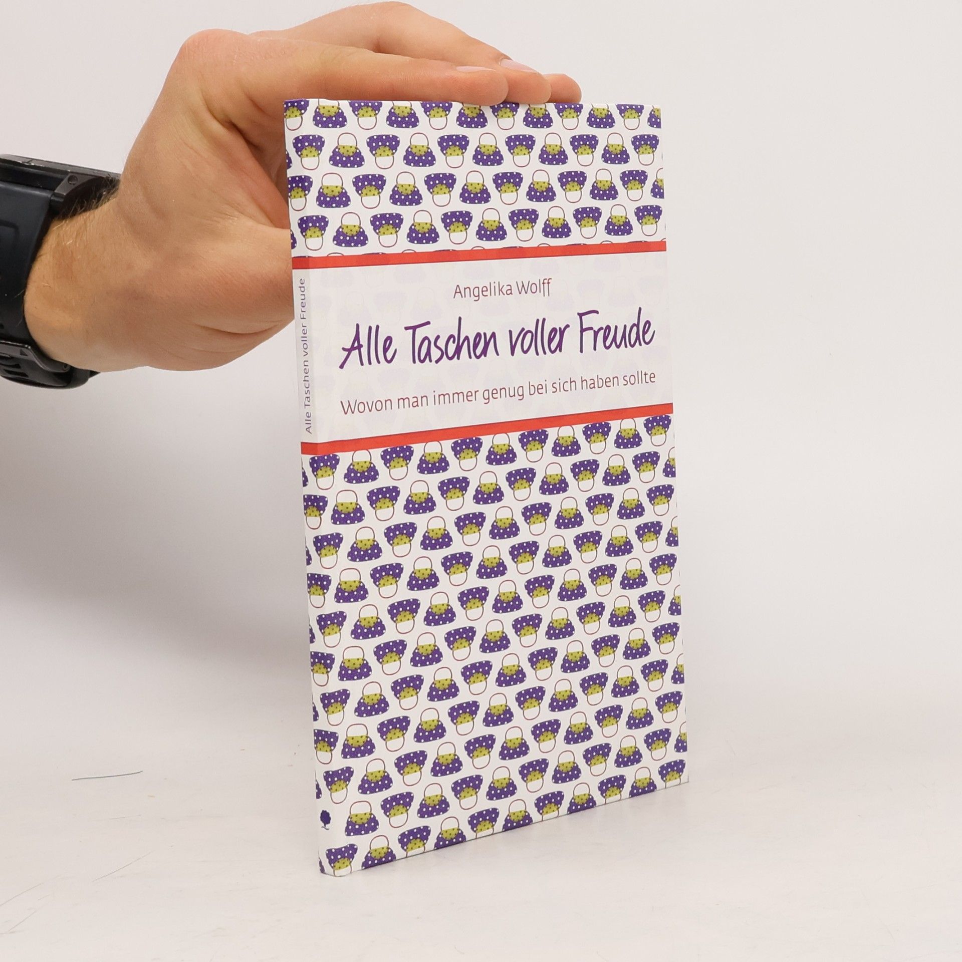 Angelika Wolff Alle Taschen voller Freude
