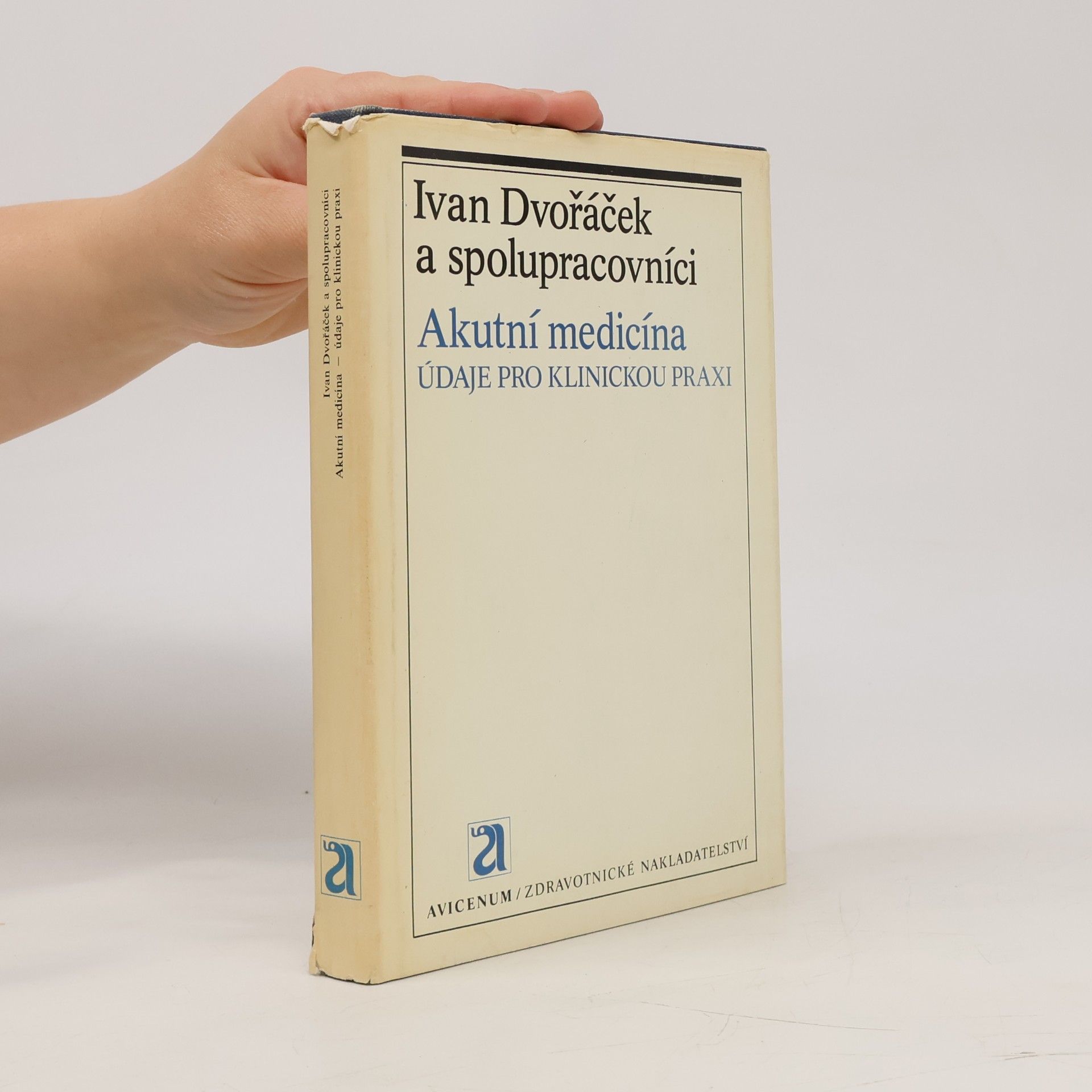 Ivan Dvořáček Akutní medicína. Údaje pro klinickou praxi