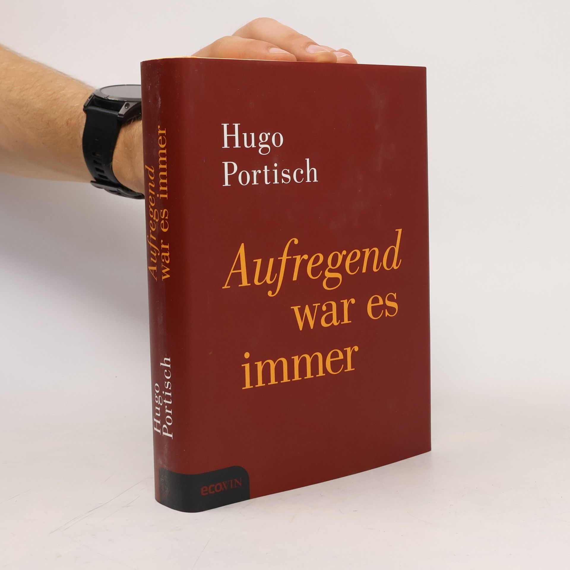 Hugo Portisch Aufregend war es immer