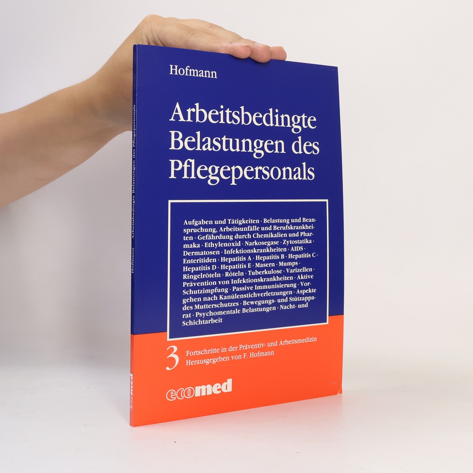 Fortschritte in der Präventiv- und Arbeitsmedizin - 3: Arbeitsbedingte Belastungen des Pflegepersonals