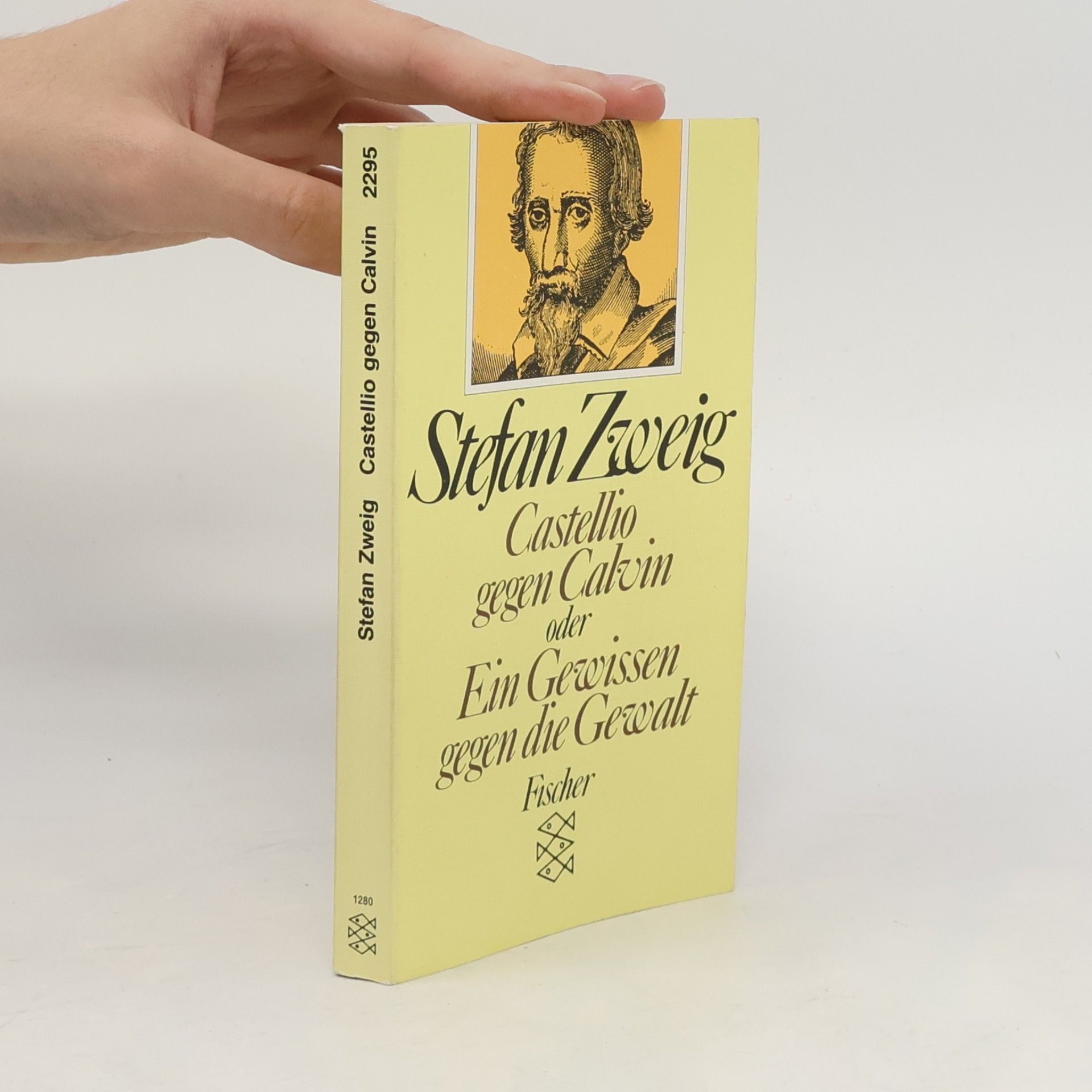 Stefan Zweig Castellio gegen Calvin, oder, Ein Gewissen gegen die Gewalt