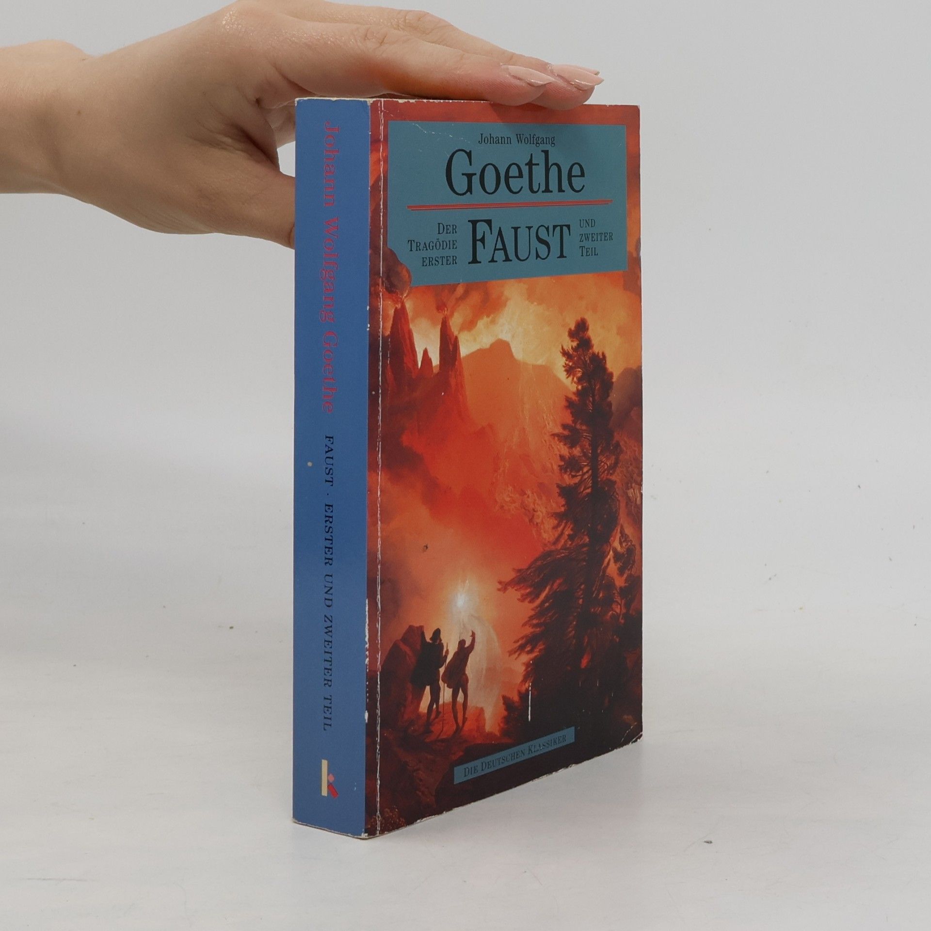 Johann Wolfgang von Goethe Faust : Der Tragödie. Erster und Zweiter Teil