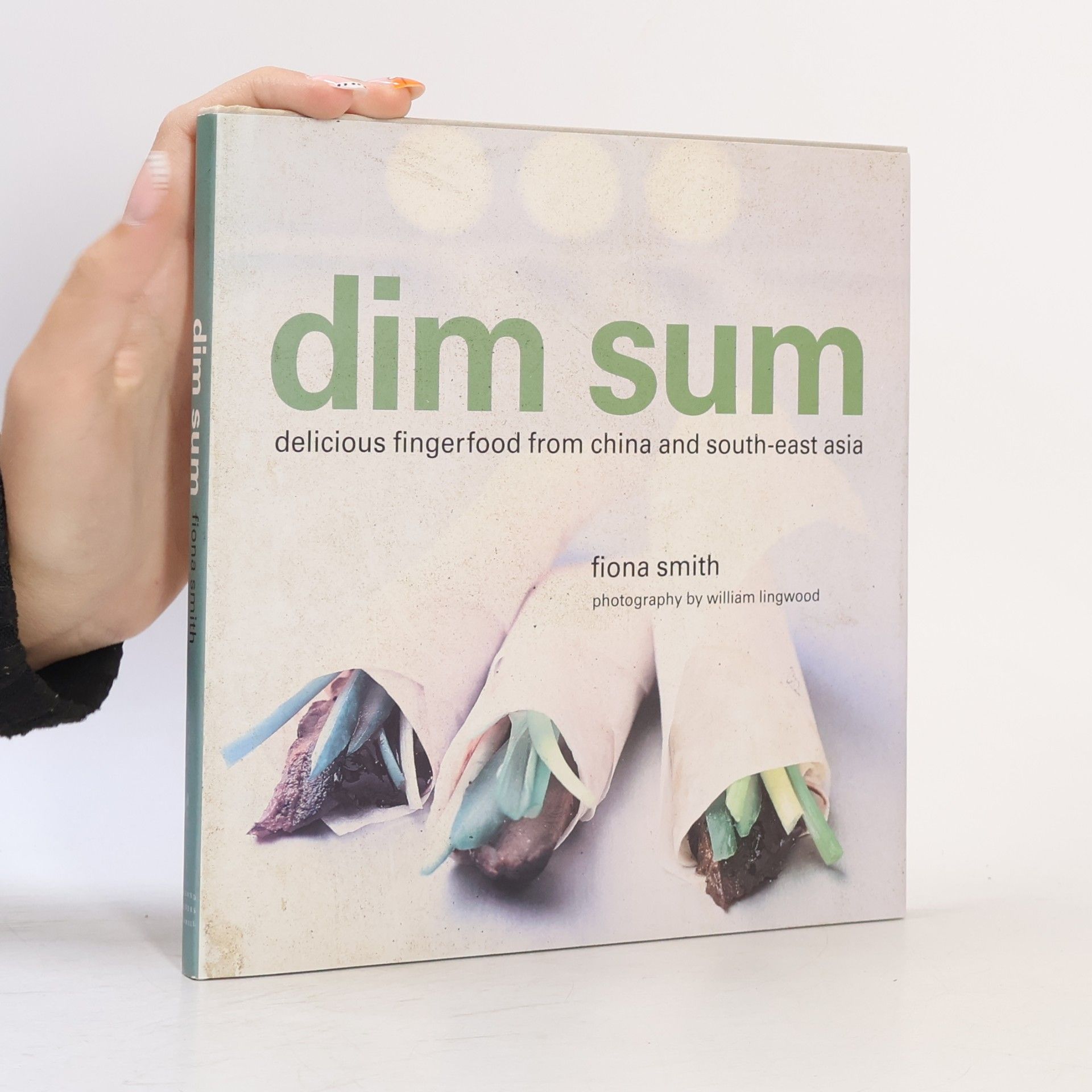 Fiona Smith Dim sum : delicious fingerfood from China and South-East Asia