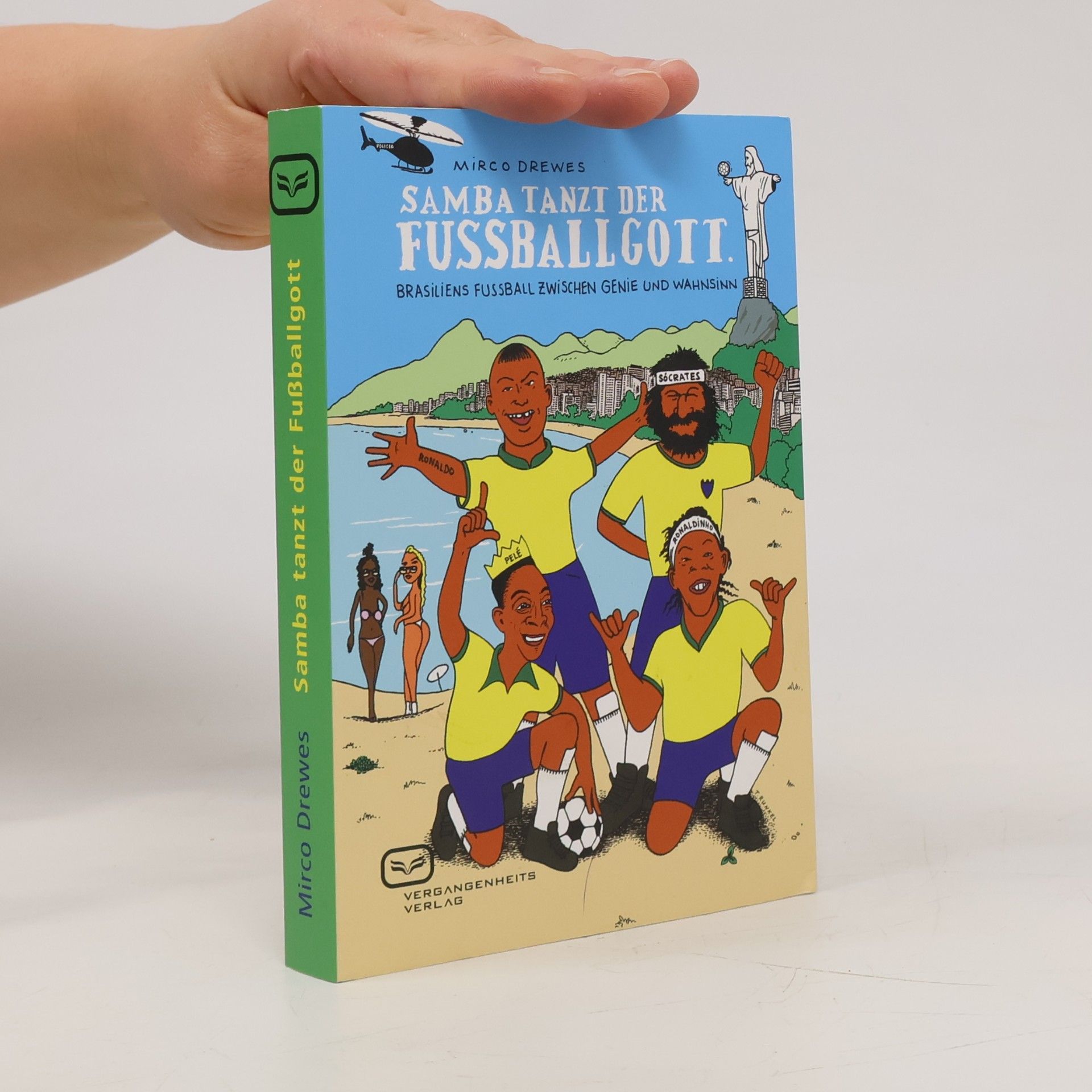 Mirco Drewes Samba tanzt der Fussballgott