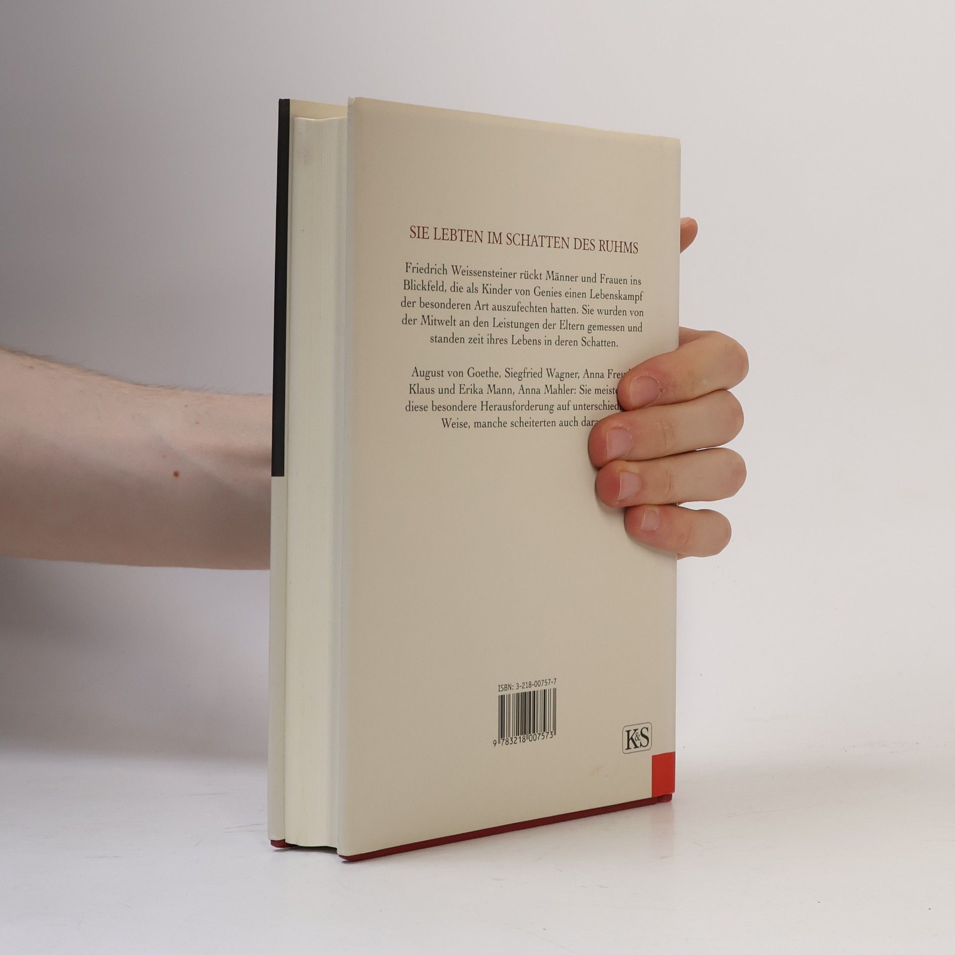 Friedrich Weissensteiner Kinder der Genies. Leben im Schatten des Ruhmes. August von Goethe - Siegfried Wagner - Anna Freud - Klaus und Erika Mann - Anna Mahler