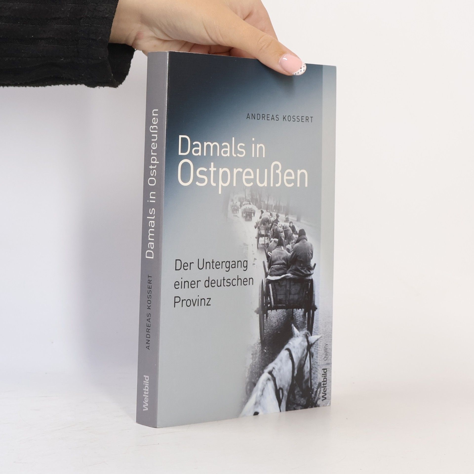 Andreas Kossert Damals in Ostpreußen