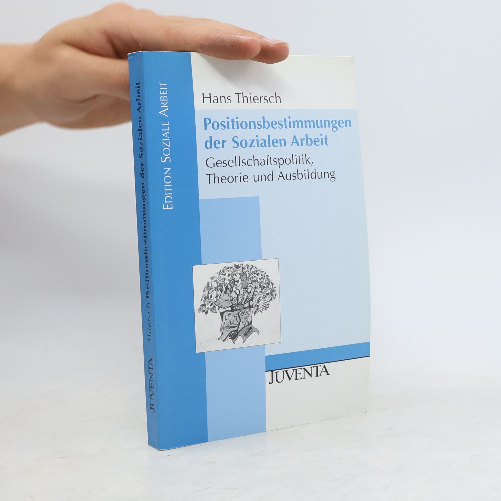 Hans Thiersch Edition Soziale Arbeit: Positionsbestimmungen der Sozialen Arbeit