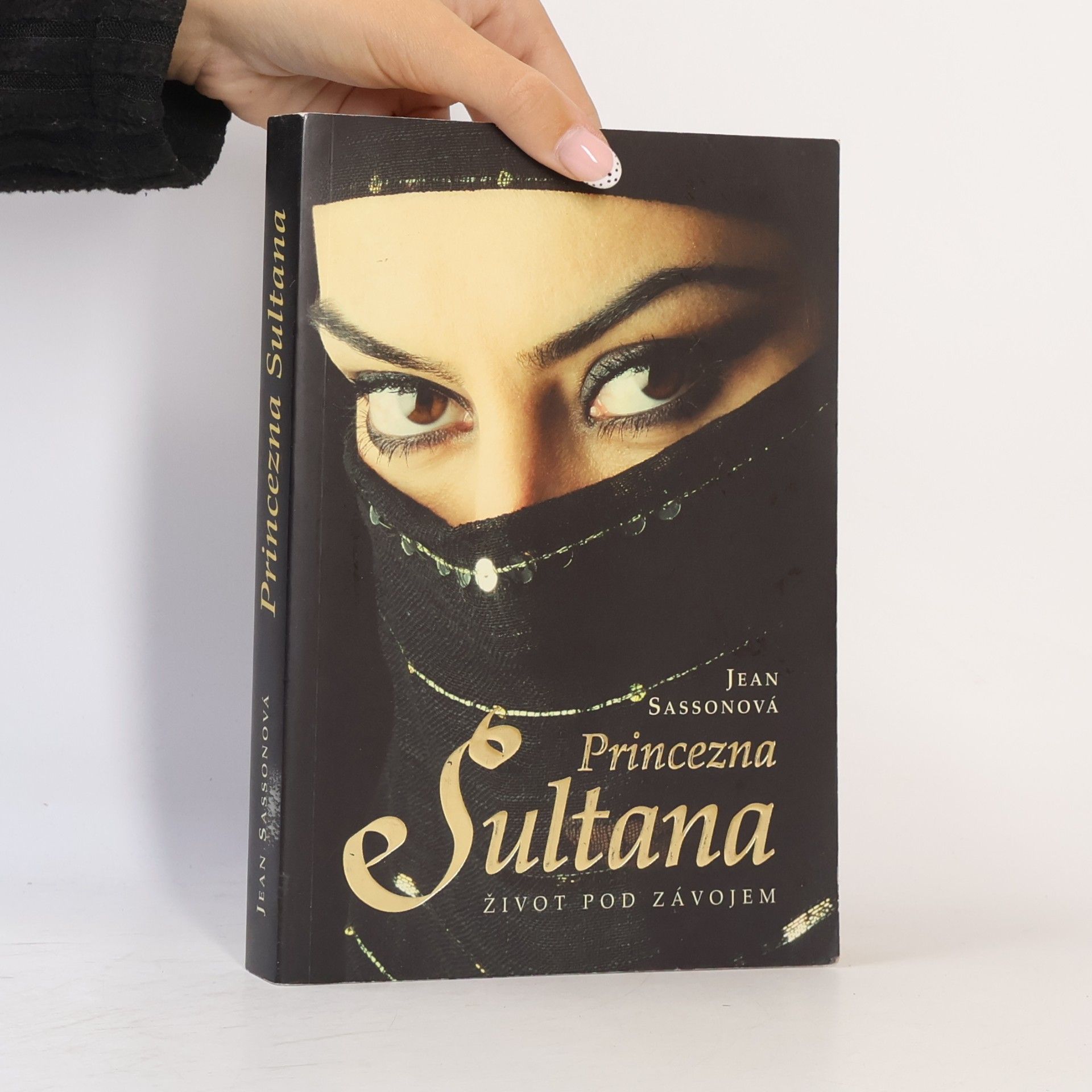 Jean Sasson Princezna Sultana. Život pod závojem
