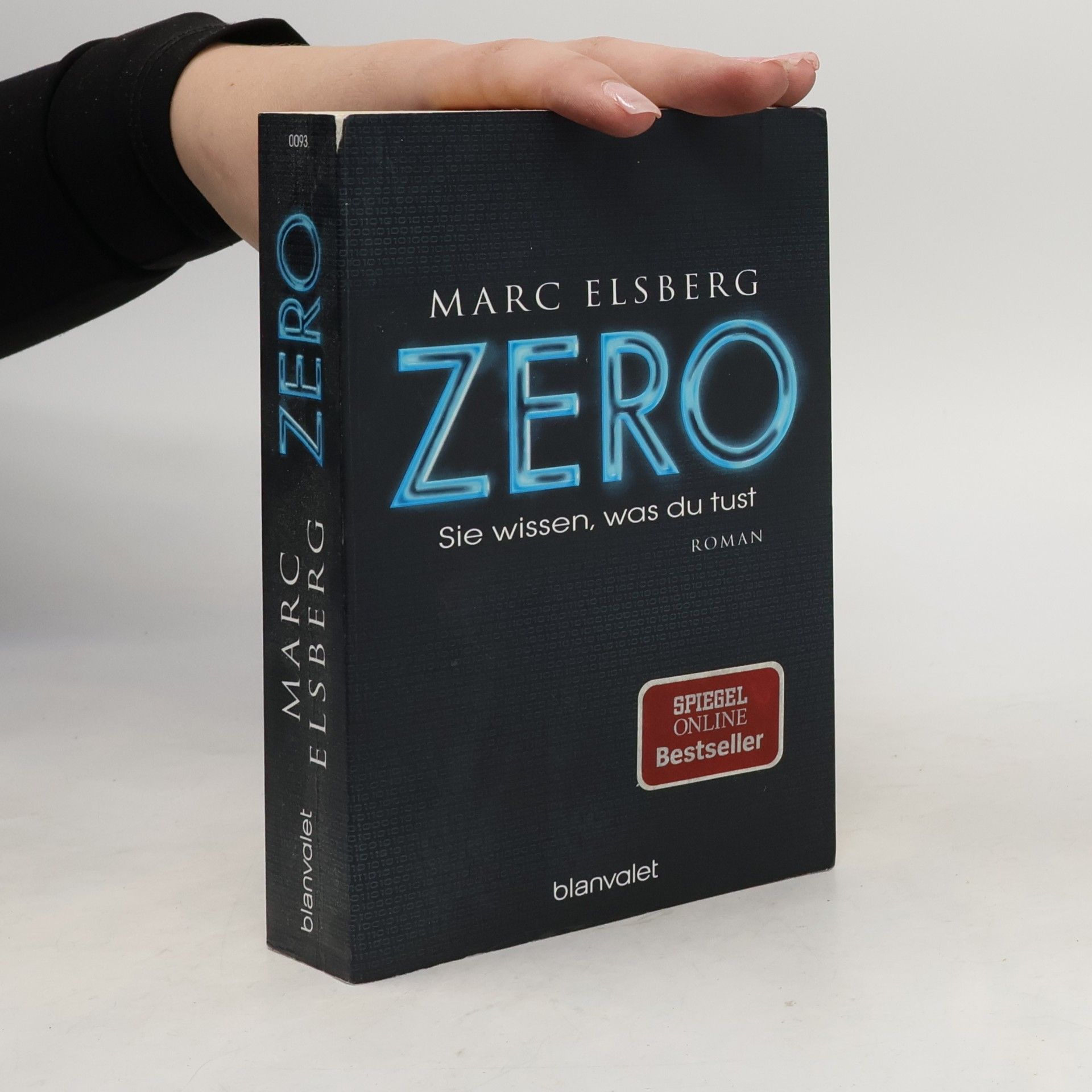 Marc Elsberg Zero. Sie wissen, was du tust