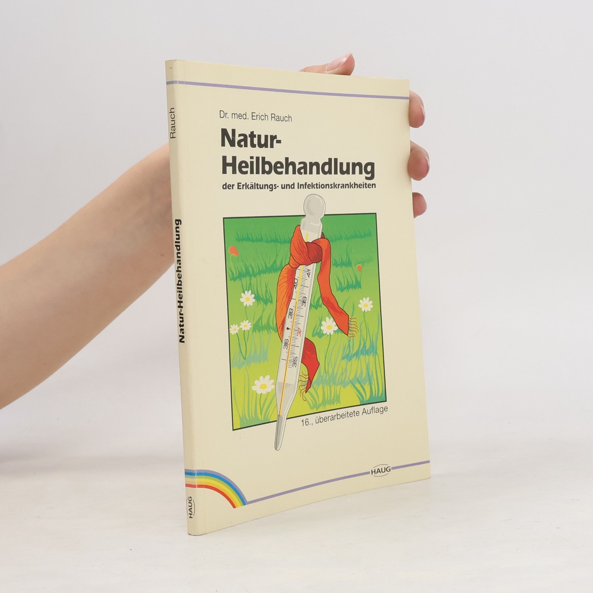 Natur-Heilbehandlung der Erkältungs- und Infektionskrankheiten