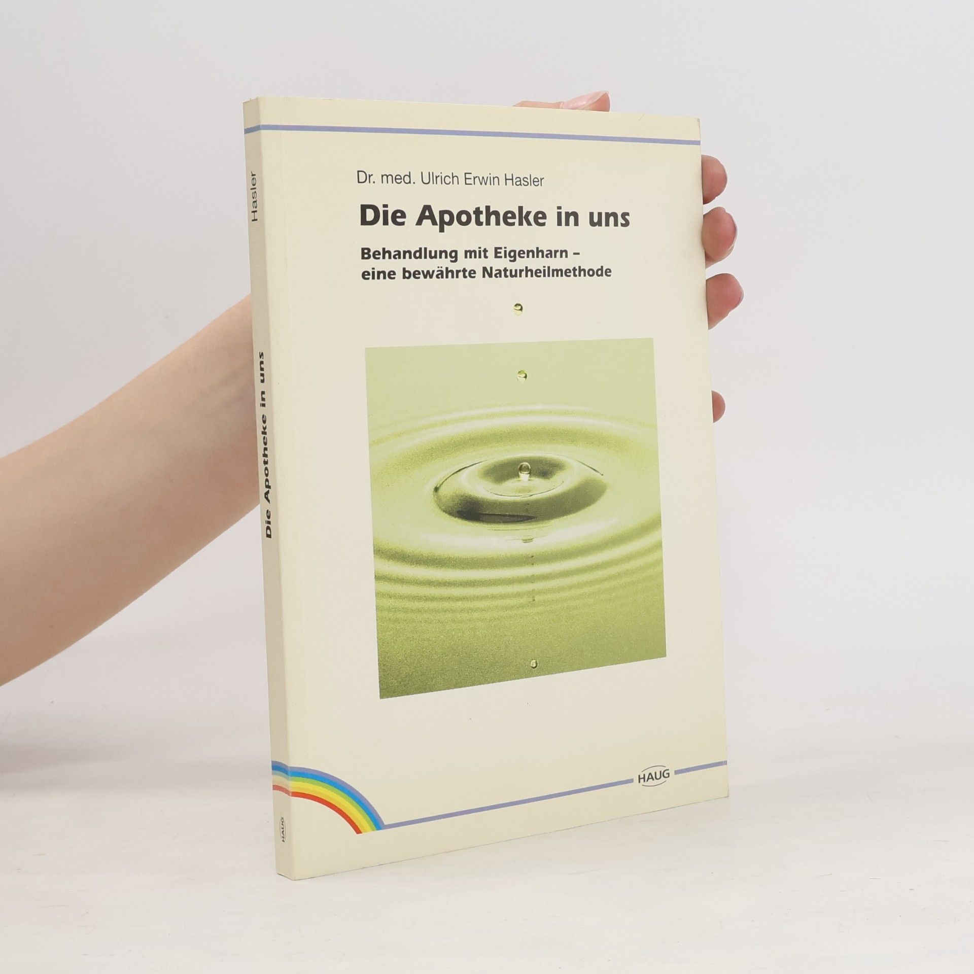 Ulrich Erwin Hasler Die Apotheke in uns