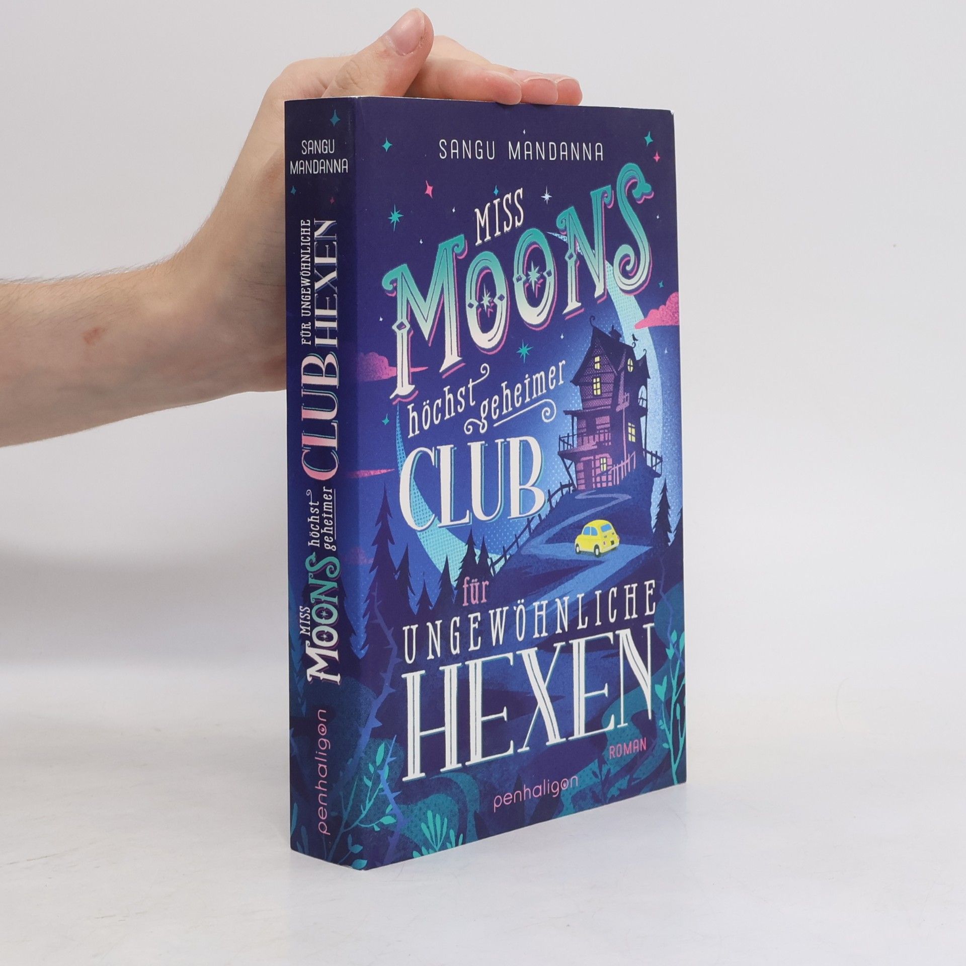 Sangu Mandanna Miss Moons höchst geheimer Club für ungewöhnliche Hexen