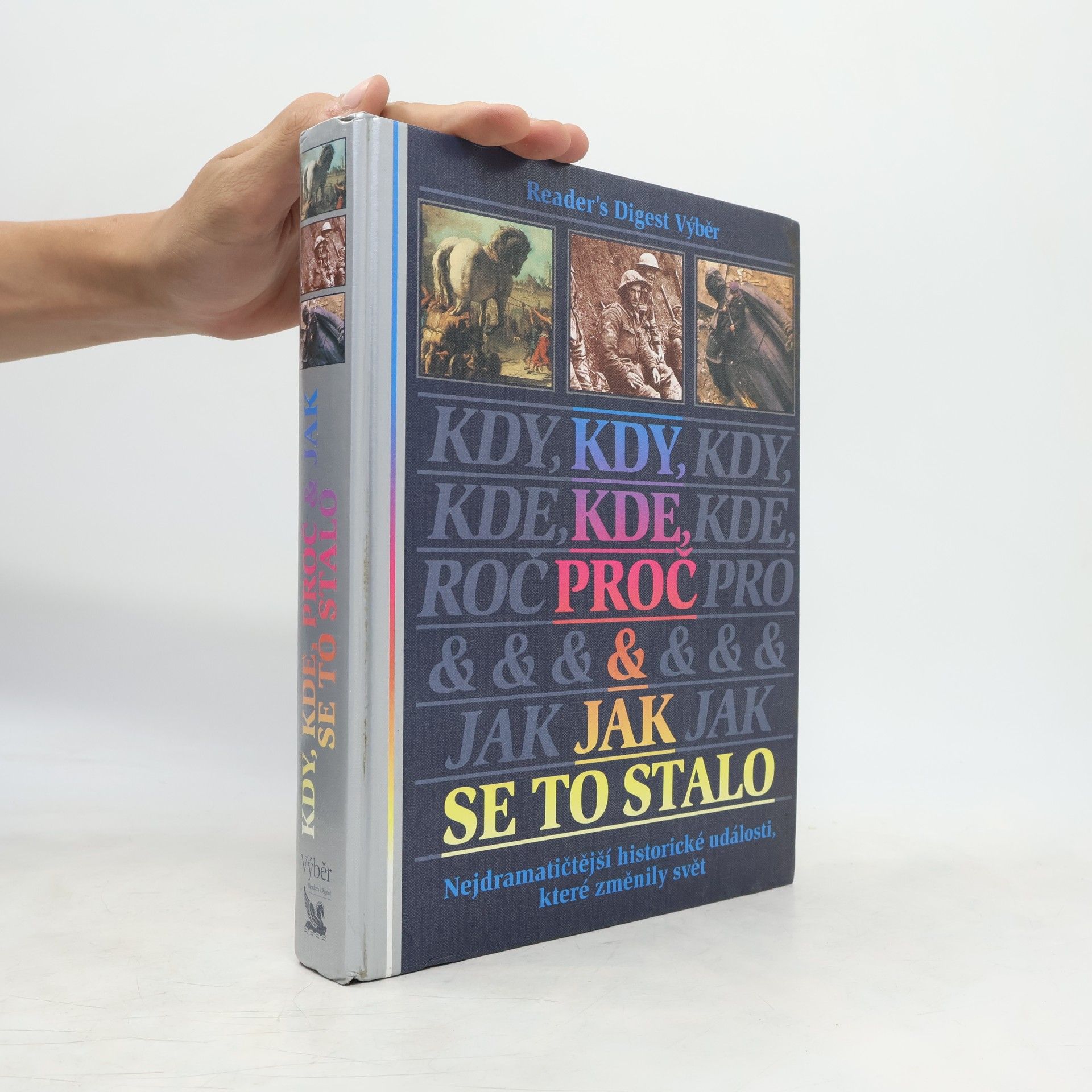 Michael Worth Davison Kdy, kde, proč a jak se to stalo. Nejdramatičtější historické události, které změnily svět