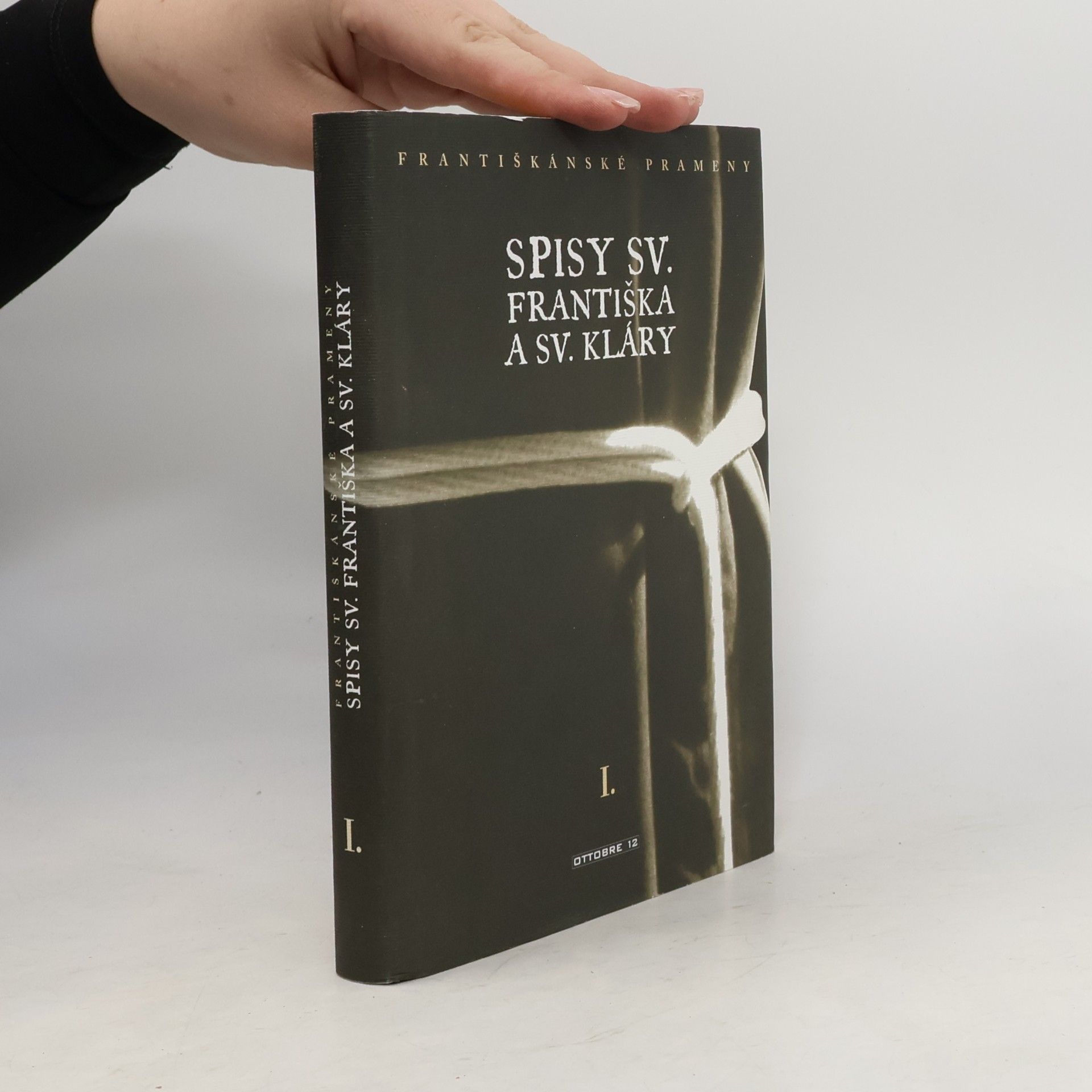 Klára svatá Spisy sv. Františka a sv. Kláry. Františkánské prameny. I. díl