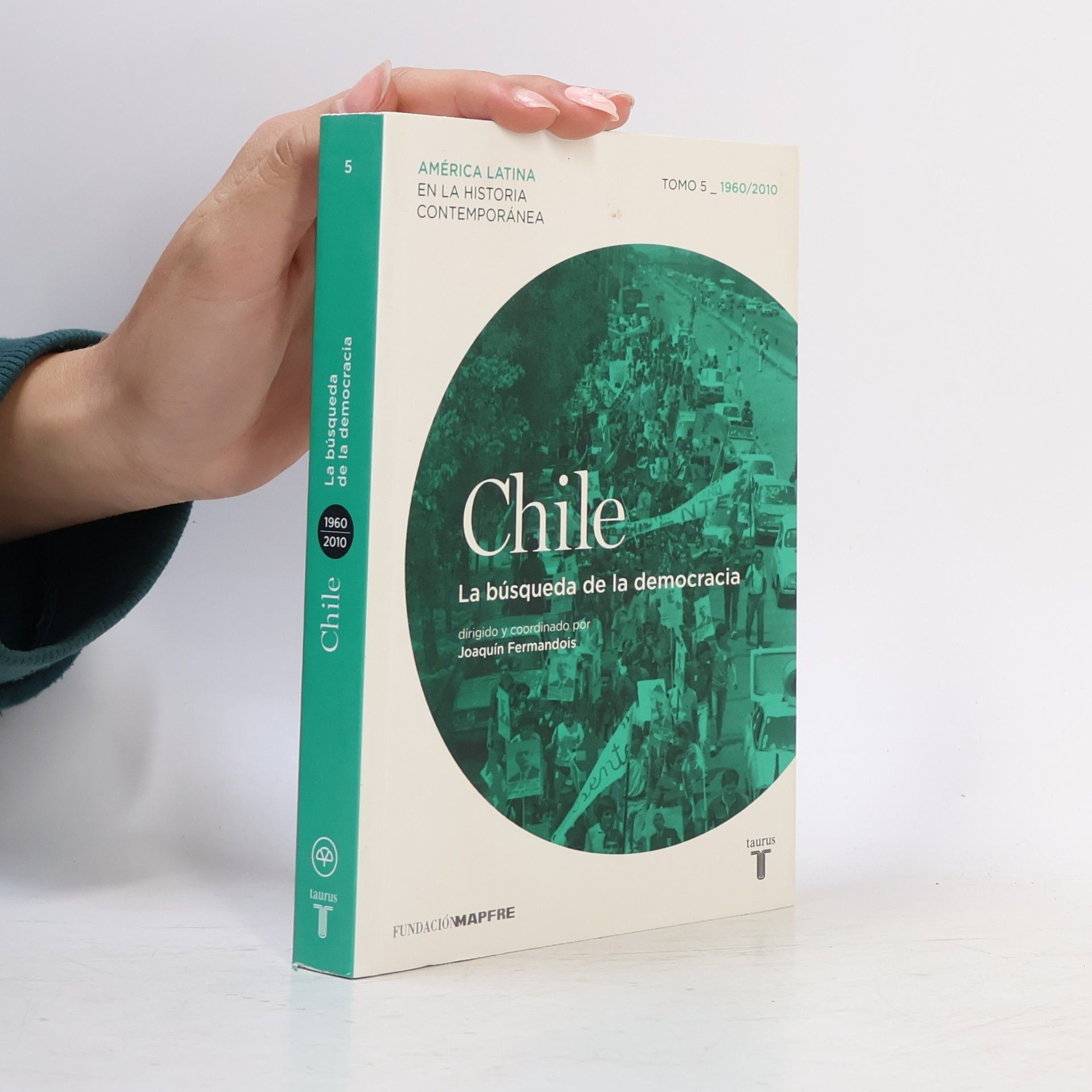 Ana María Stuven Chile 5. 1960/2010. La búsqueda de la democracia