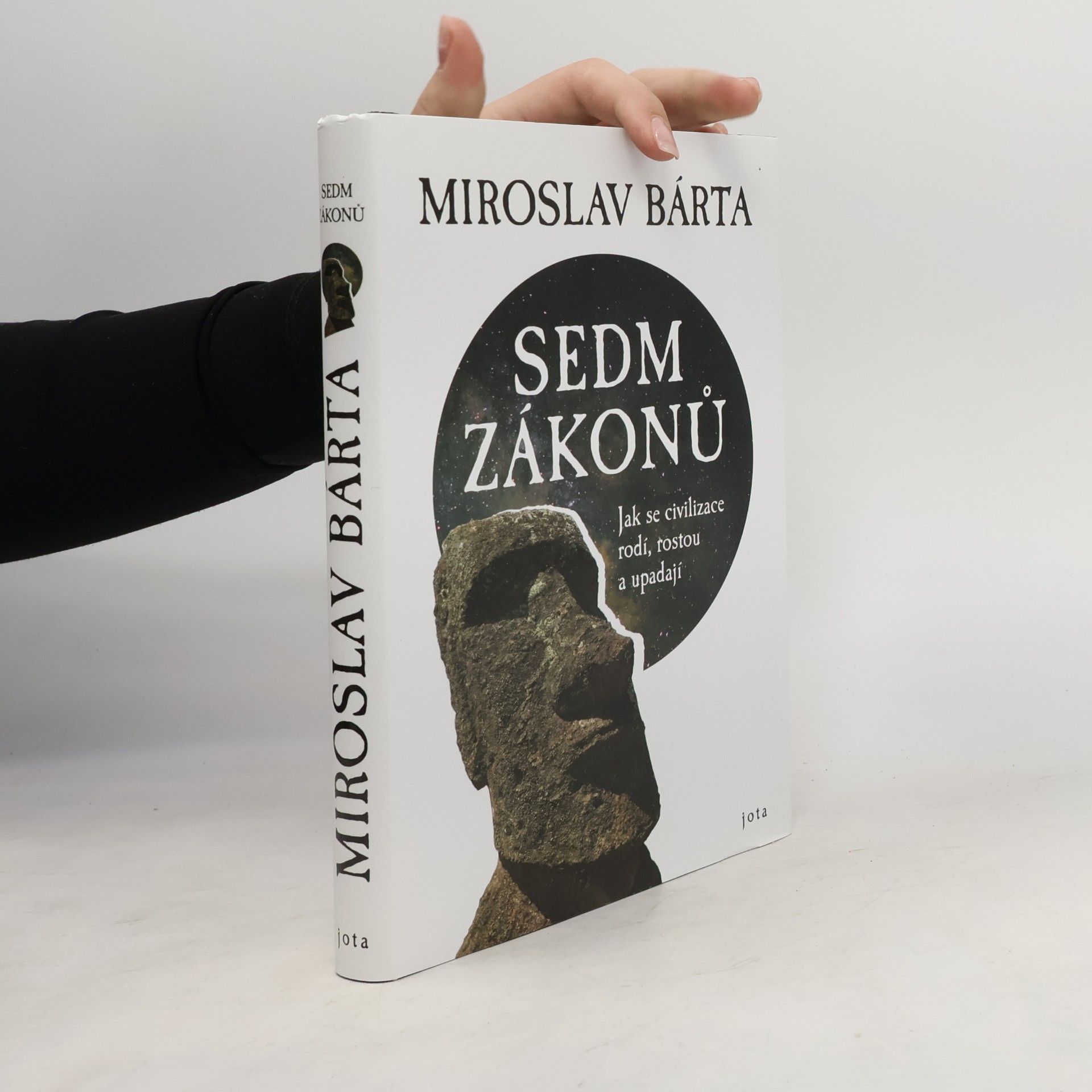 Miroslav Bárta Sedm zákonů: Jak civilizace vznikají, dosahují vrcholu a upadají