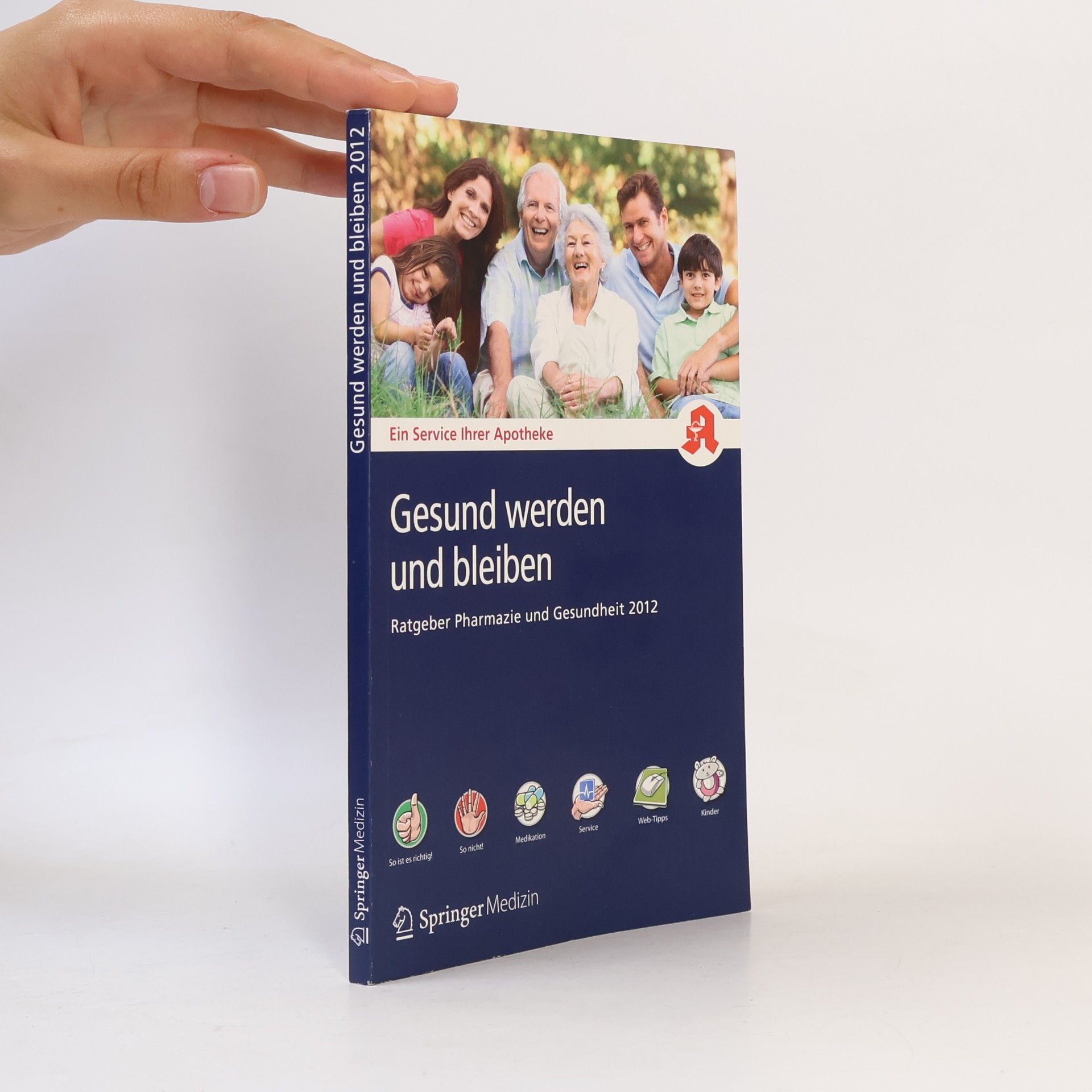 Dr. Monika von Berg Gesund werden und bleiben. Ratgeber Pharmazie und Gesundheit 2012