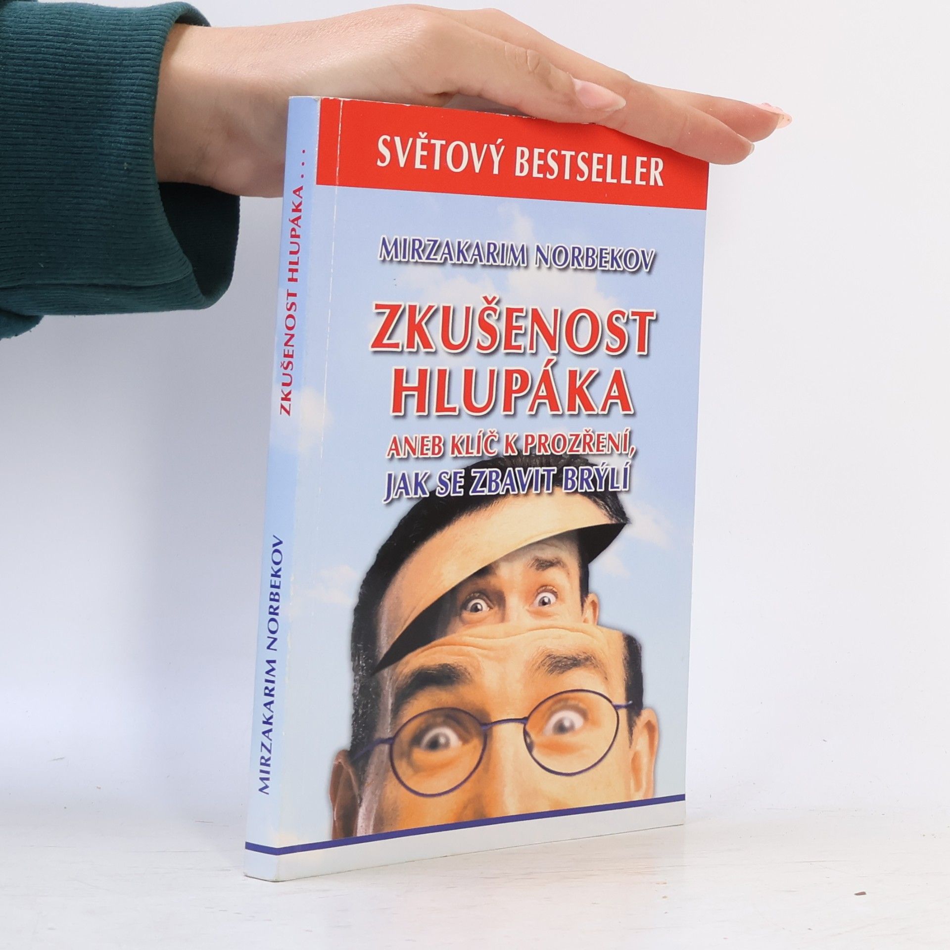 Mirzakarim Norbekov Zkušenost hlupáka aneb Klíč k prozření, jak se zbavit brýlí