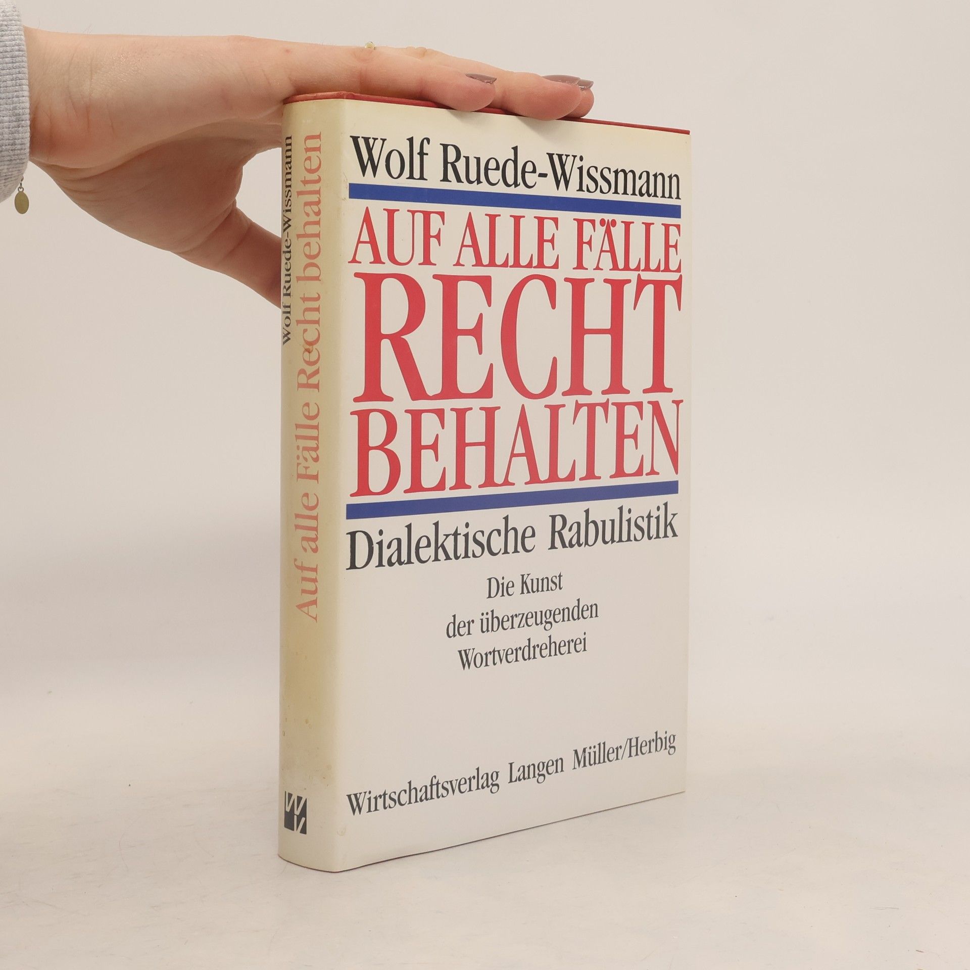 Wolf Ruede-Wissmann Auf alle Fälle Recht behalten