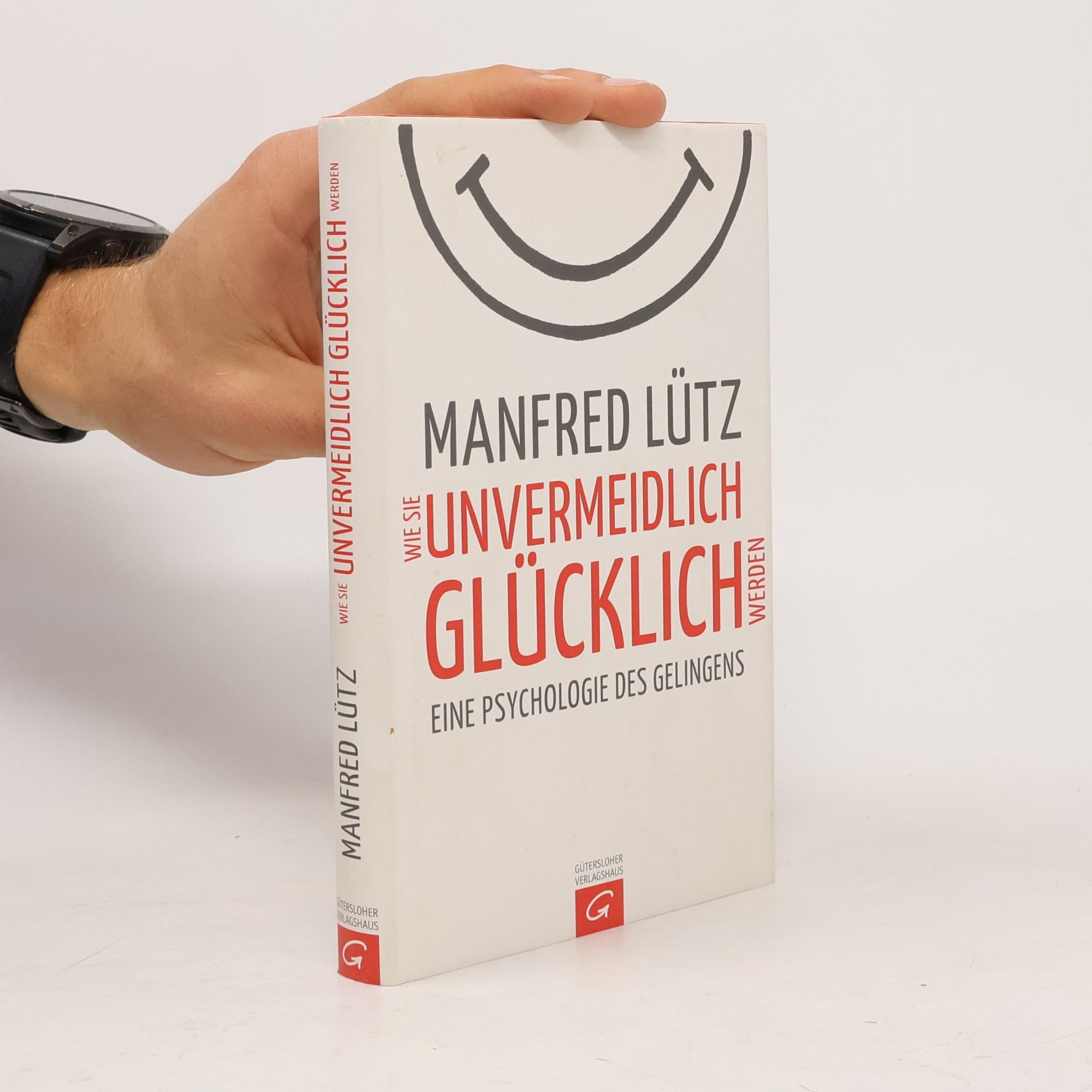 Manfred Lütz Wie Sie Unvermeidlich Glücklich Werden
