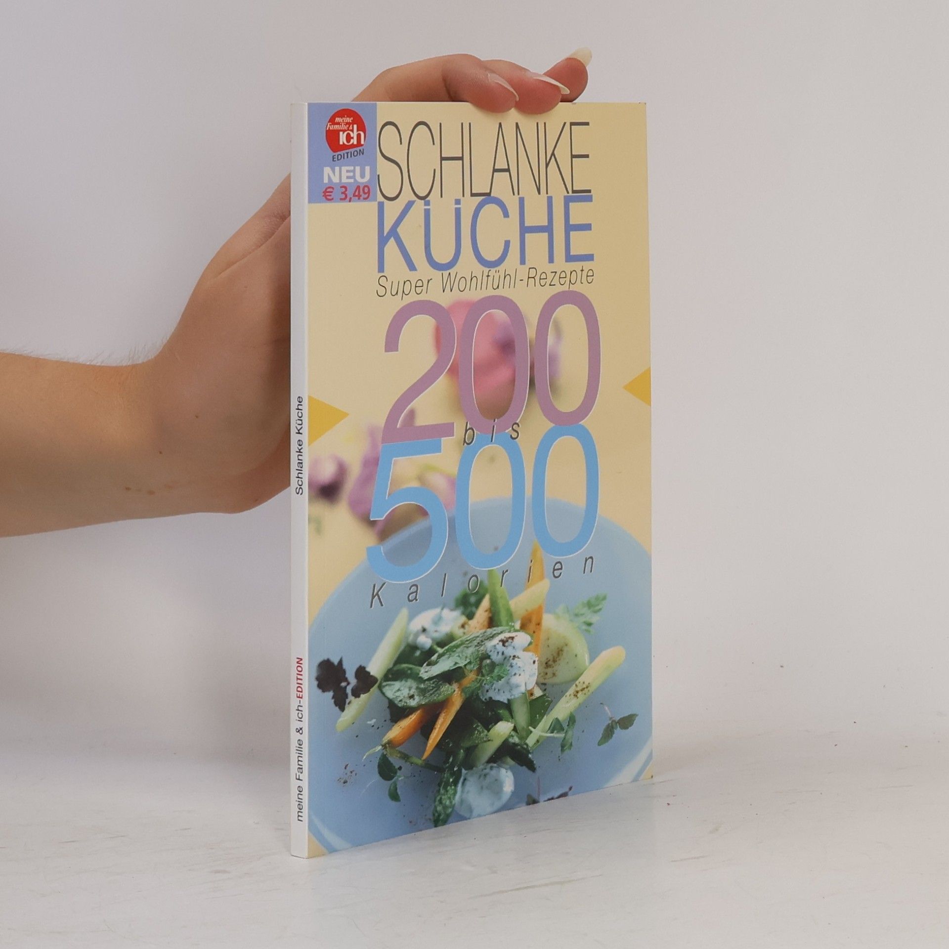 Various authors Schlanke Küche: Super Wohlfühl-Rezepte 200 bis 500 Kalorien