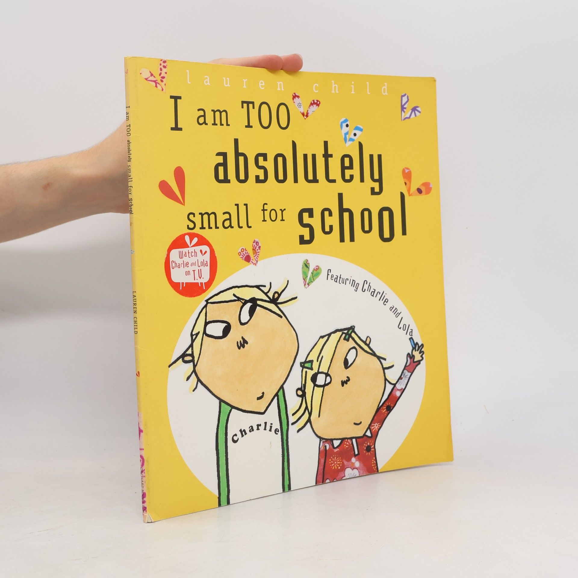 Lauren Child Charlie and Lola: I Am Too Absolutely Small for School