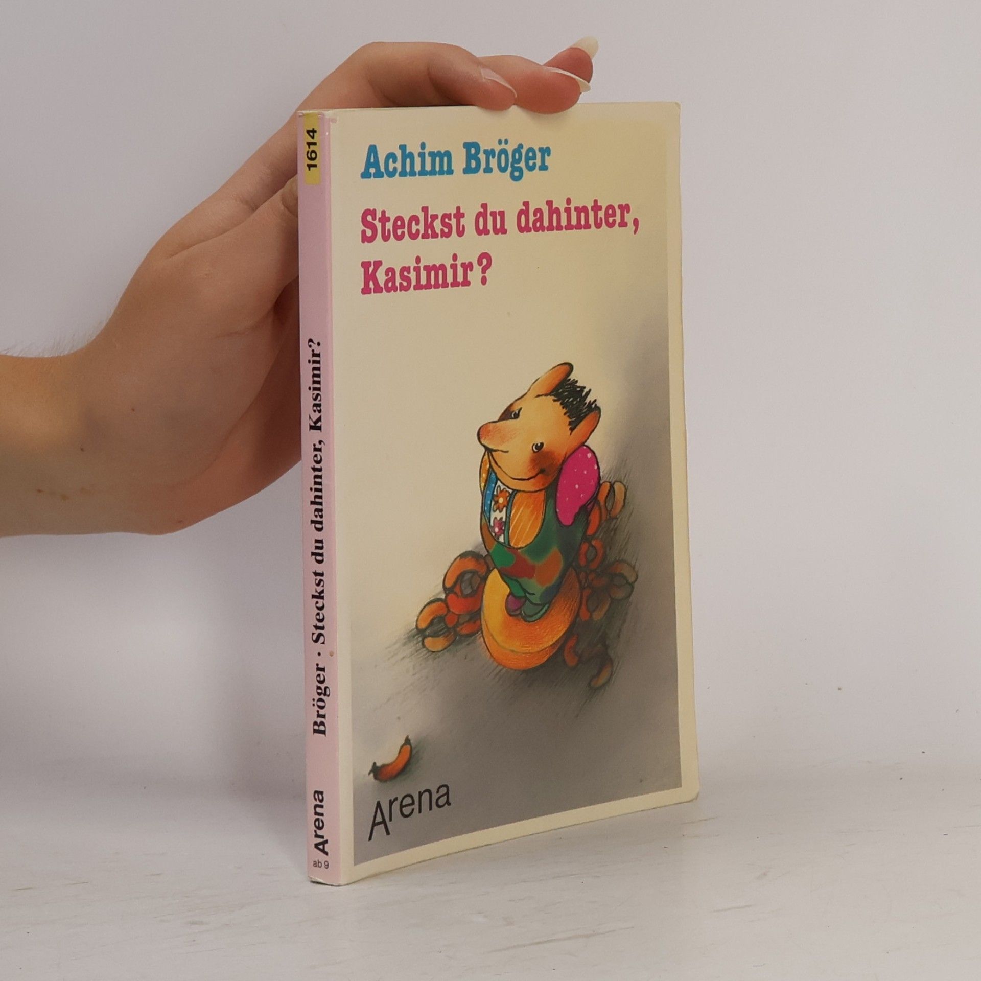 Achim Bröger Arena Taschenbücher: Steckst du dahinter, Kasimir?