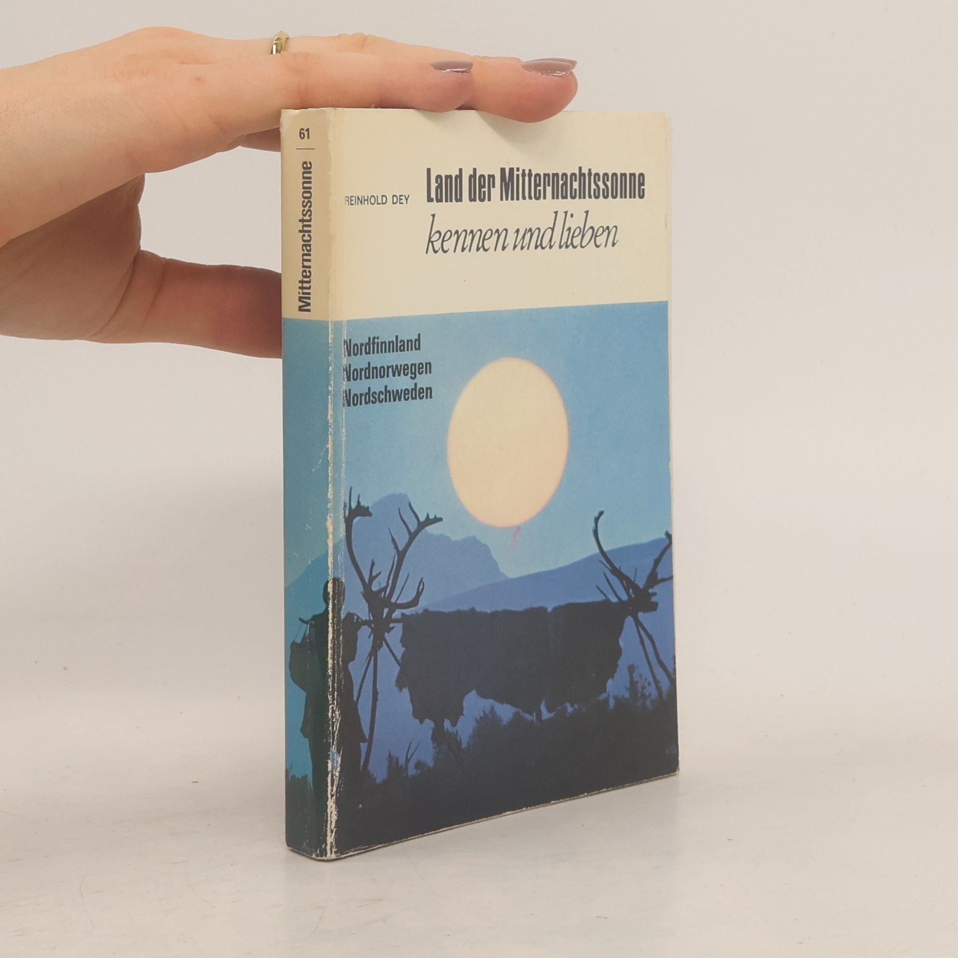 Reinhold Dey Land der Mitternachtssonne kennen und lieben