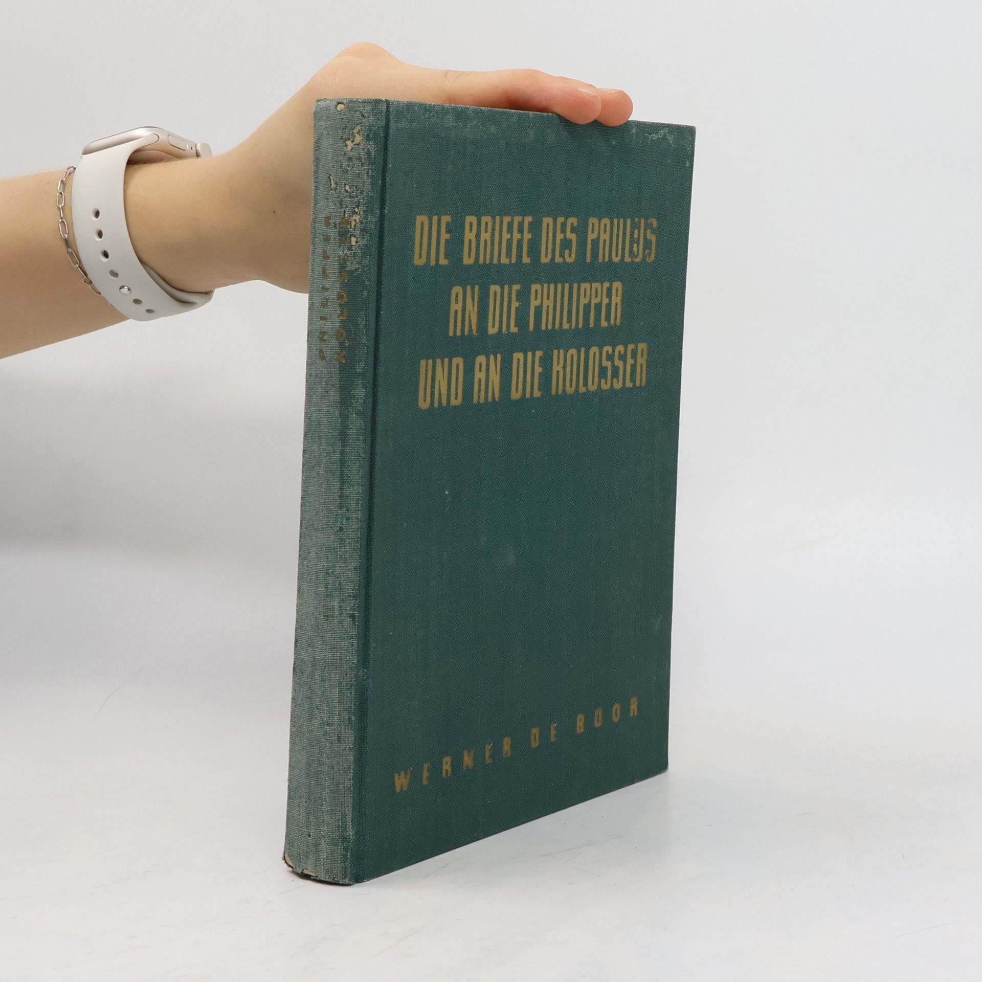 Werner de Boor Die Briefe des Paulus an die Philipper und an die Kolosser