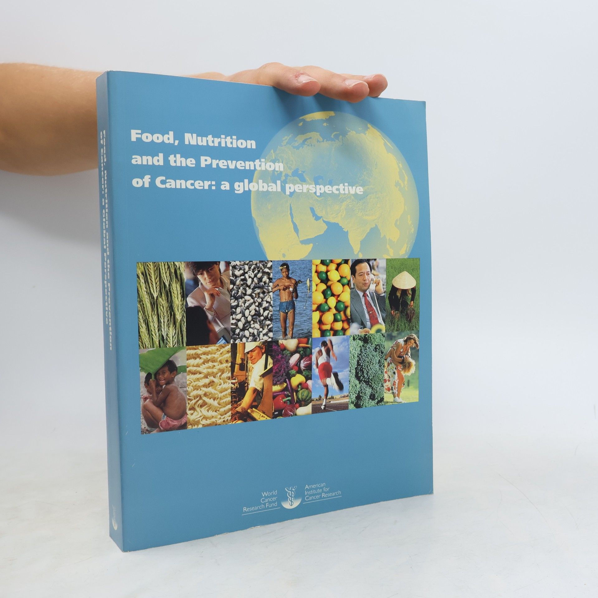 World Cancer Research Fund Food, Nutrition, and the Prevention of Cancer