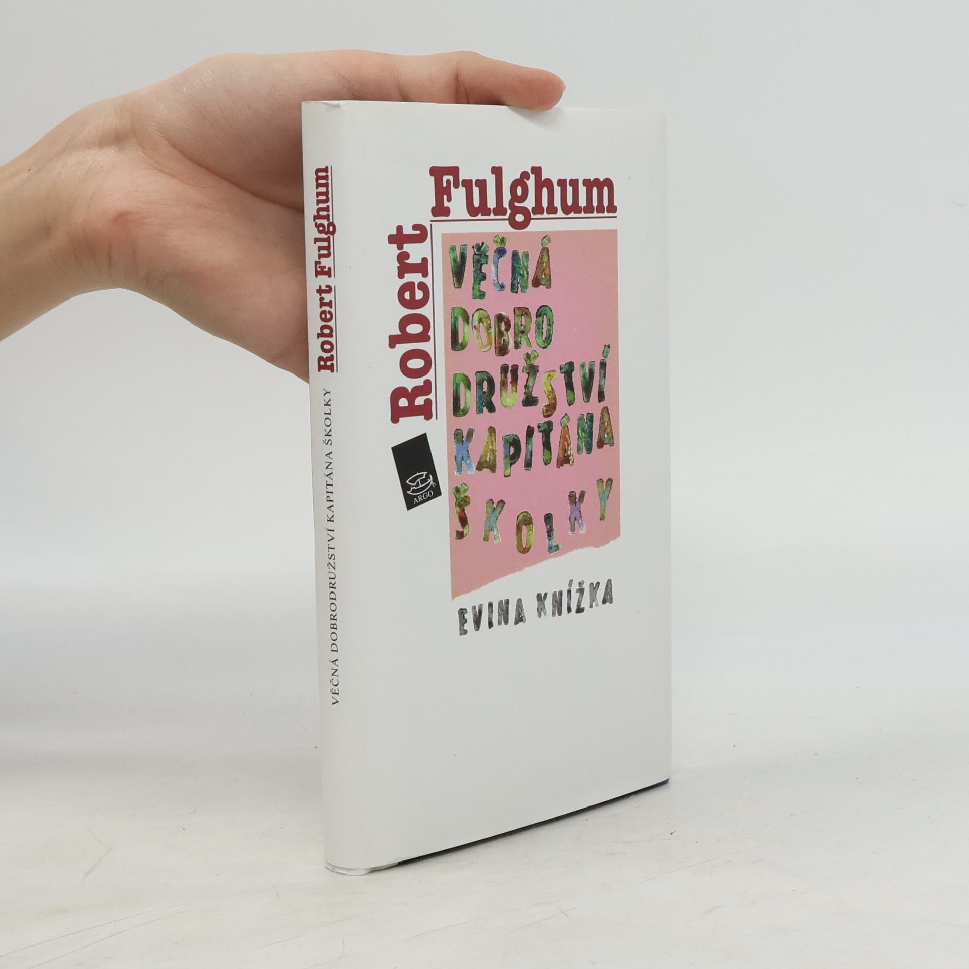 Robert Fulghum Věčná dobrodružství Kapitána Školky. Evina knížka