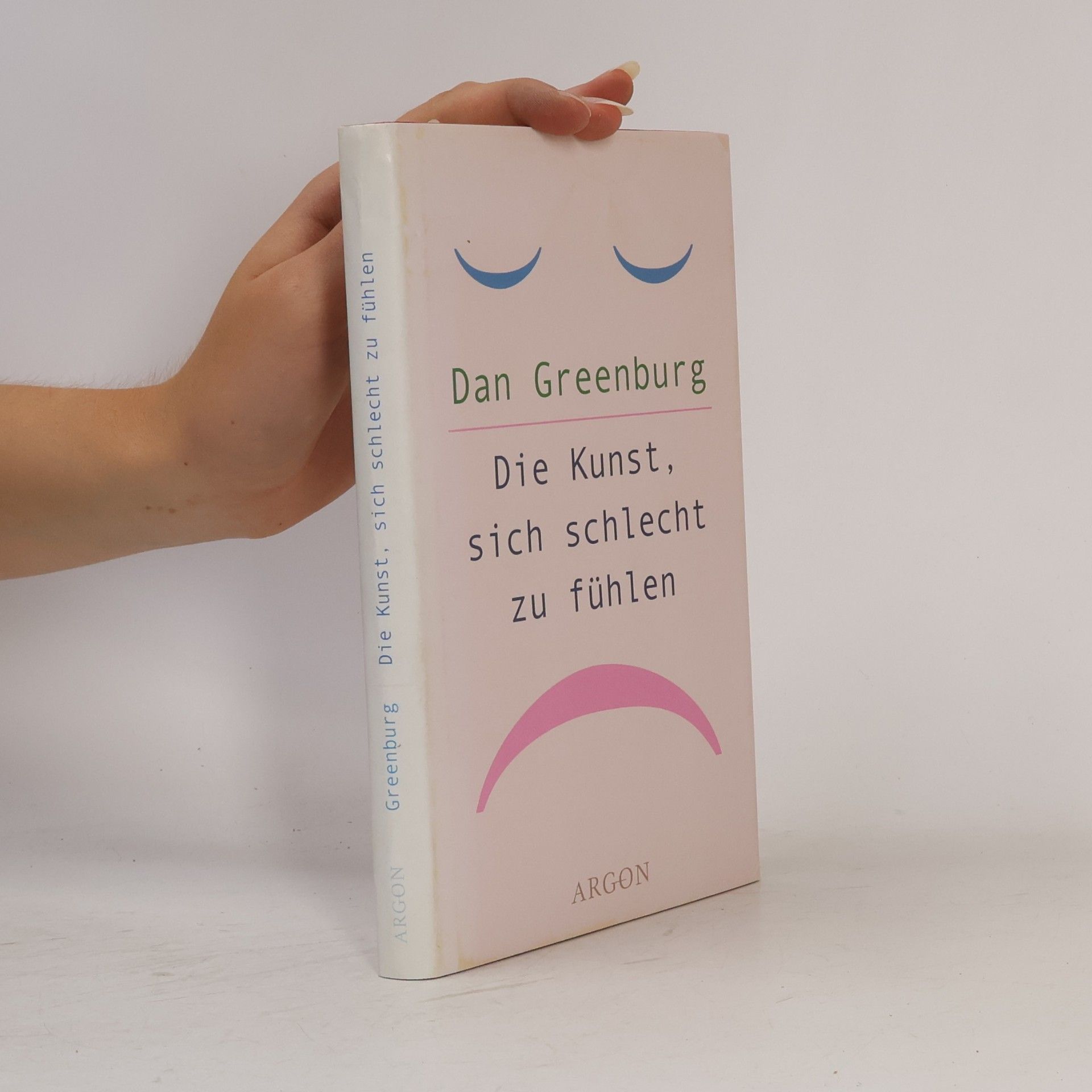 Dan Greenburg Die Kunst, sich schlecht zu fühlen