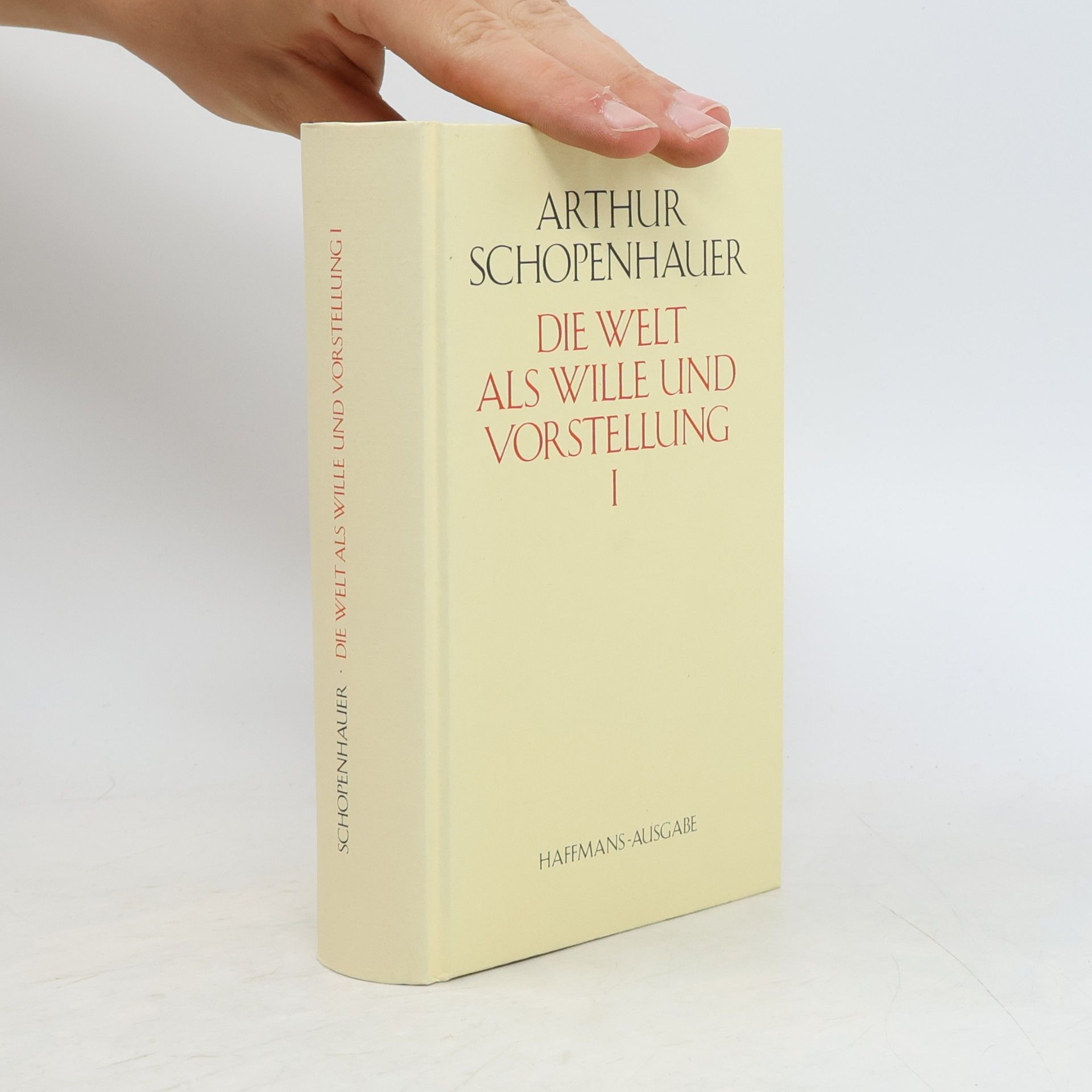 Arthur Schopenhauer Die Welt als Wille und Vorstellung I.